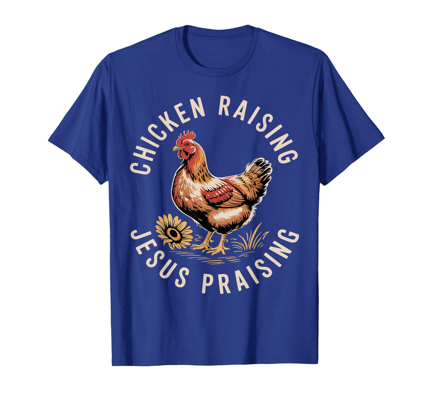 Chicken Raising & Jesus Praising T-Shirt