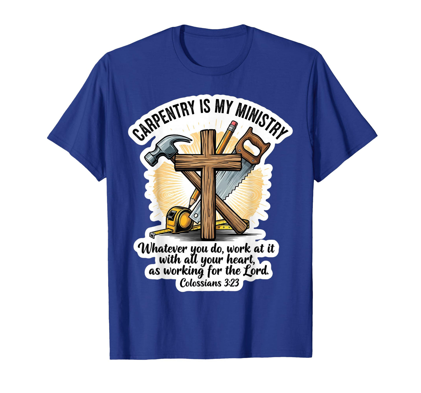 Christian Carpenter Carpentry is My Ministry Bible Verse God T-Shirt