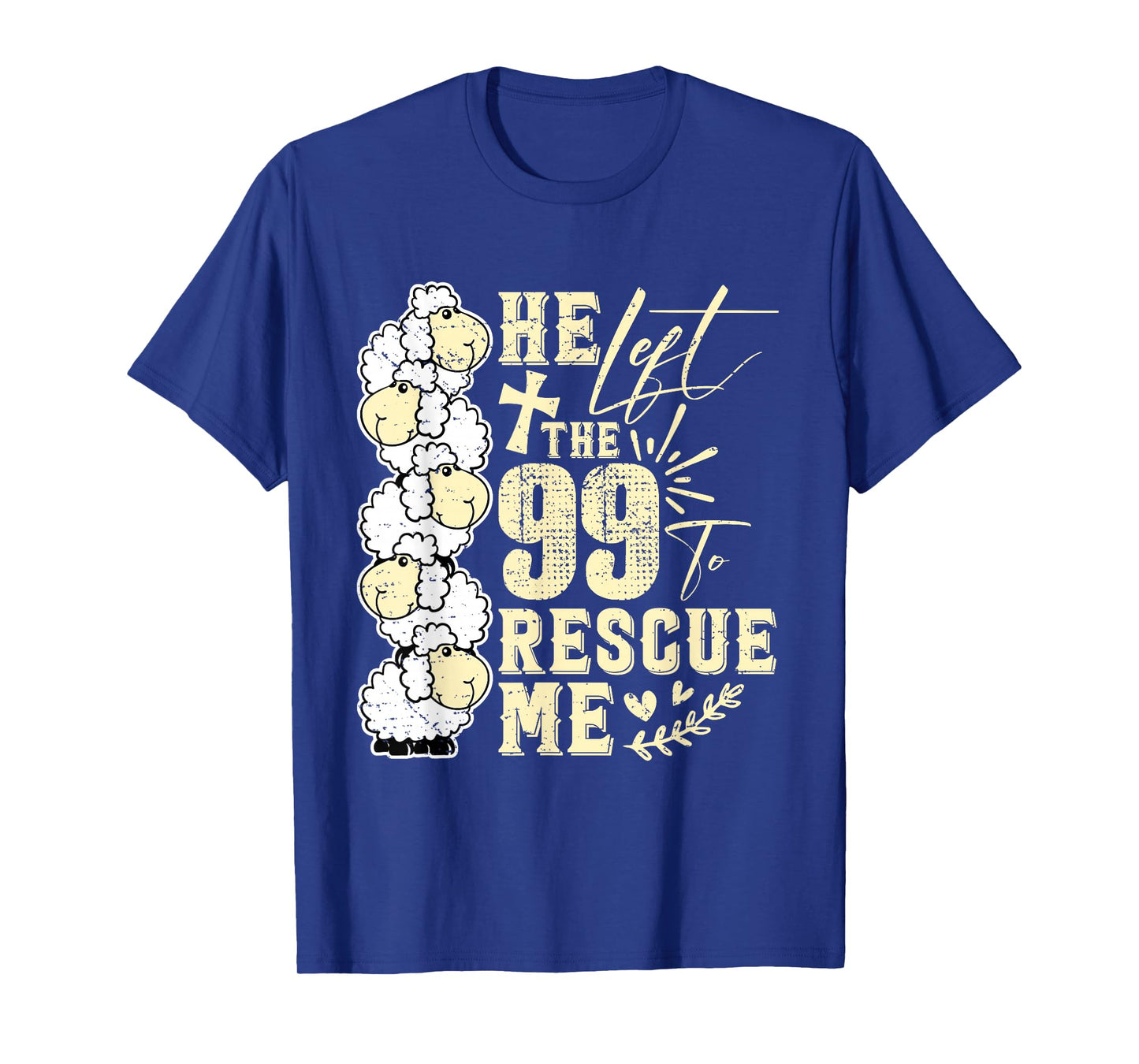 He Left The 99 To Rescue Me Cute Christian Faith T-Shirt