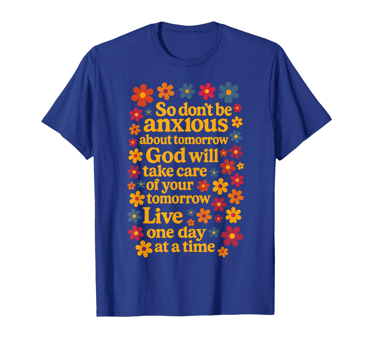 Don’t Be Anxious God Will Take Care Bible Faith Jesus T-Shirt