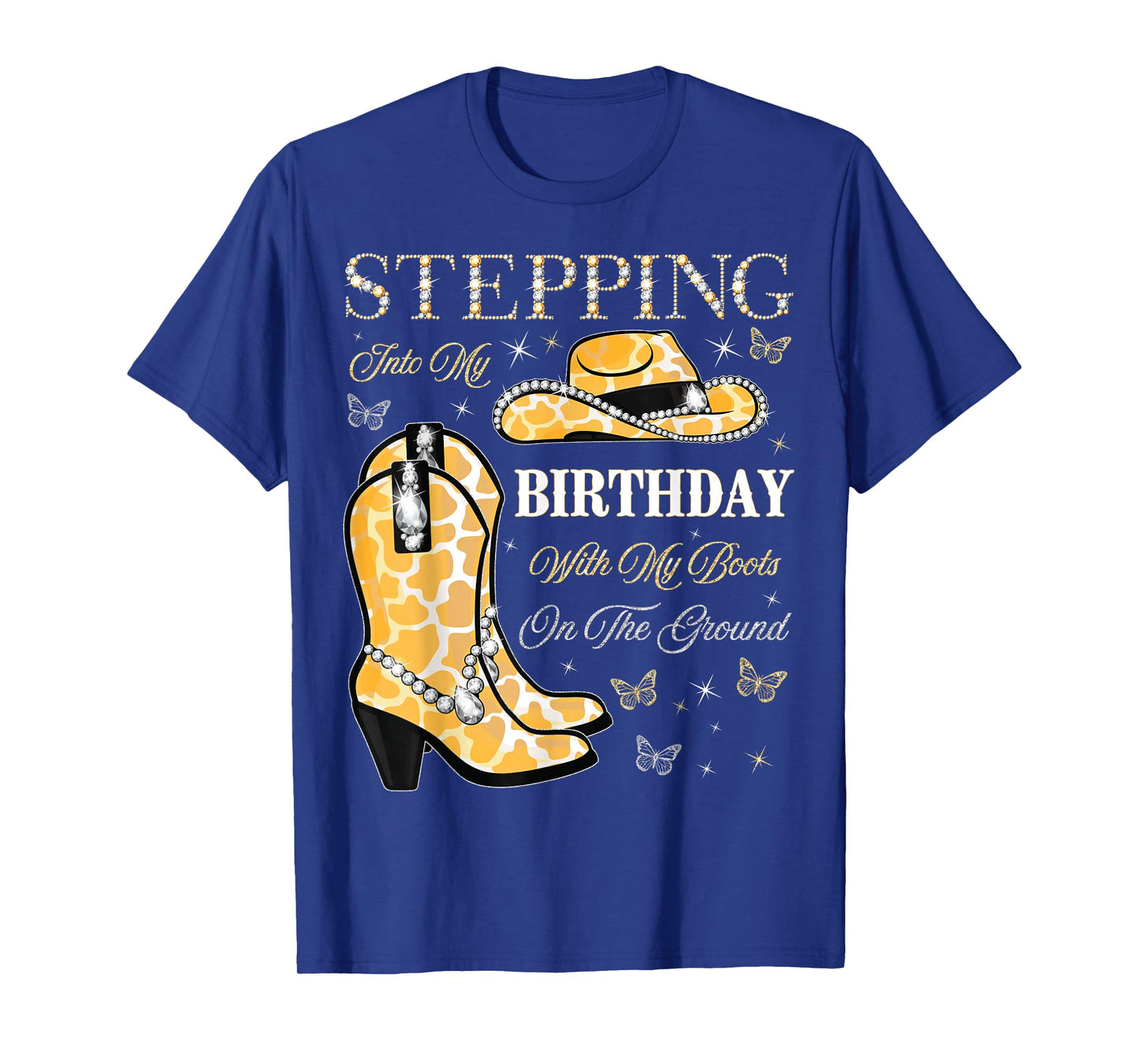 Stepping Into My Birthday With My Boots On The Ground T-Shirt