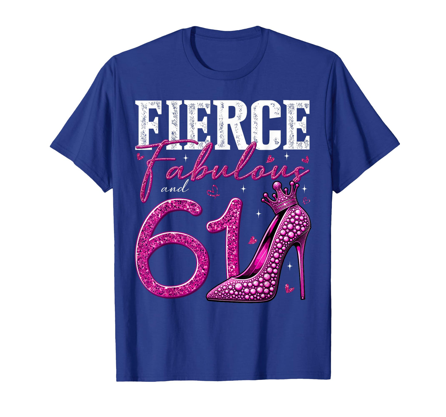 61st Birthday Fierce Fabulous and 61 Year Old Gifts Heels T-Shirt