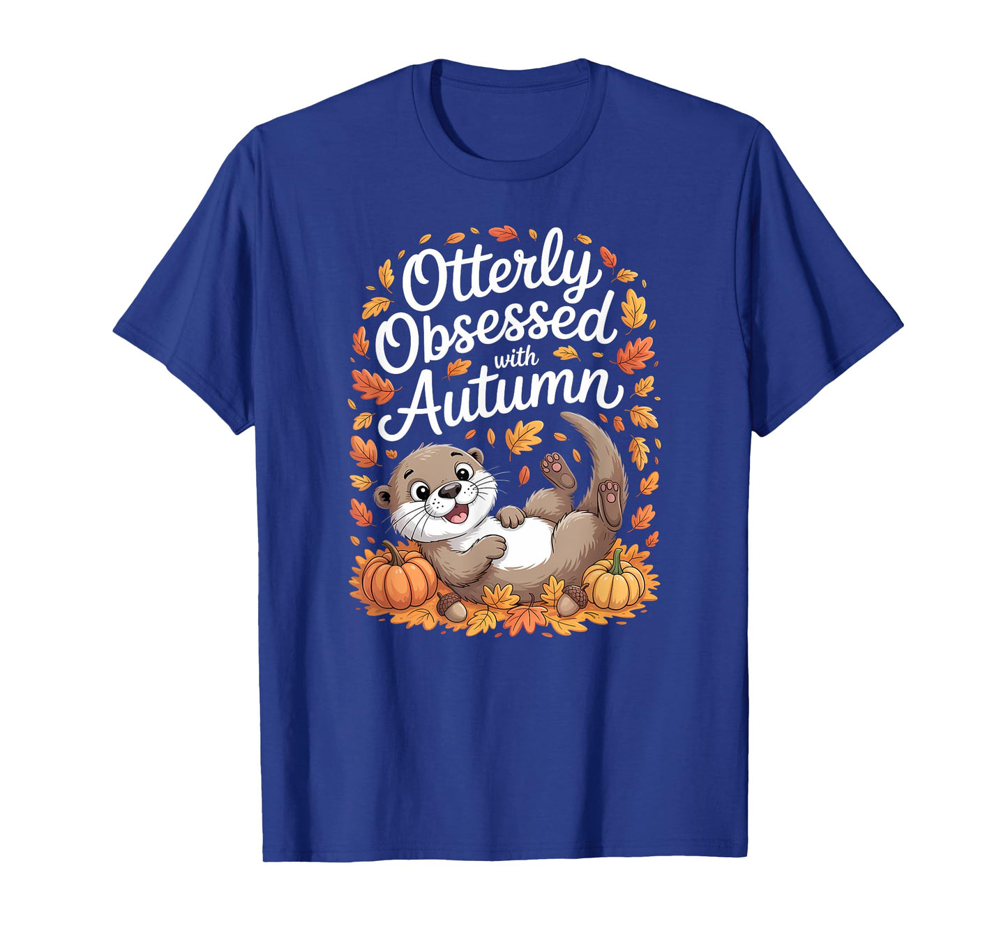 Funny Otter Autumn Animal Fall Quote T-Shirt