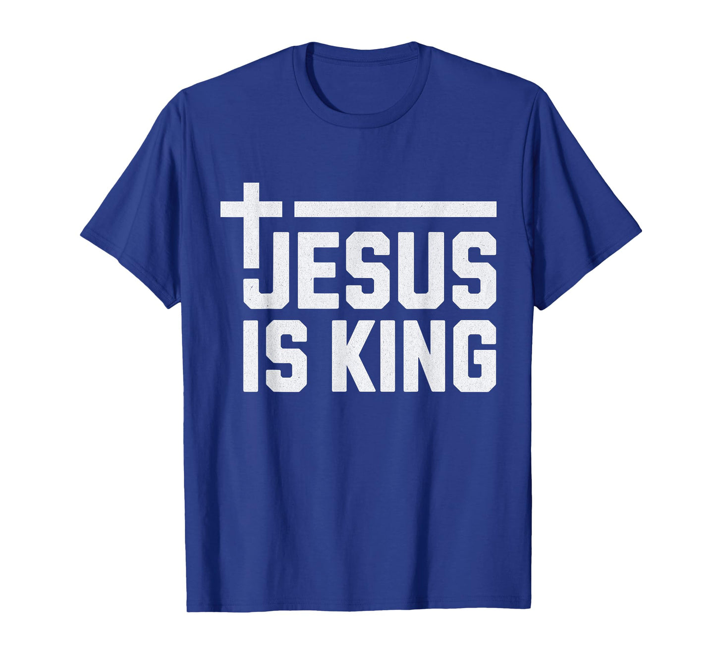 Jesus is King / Cross God Loves You Faith Religious T-Shirt