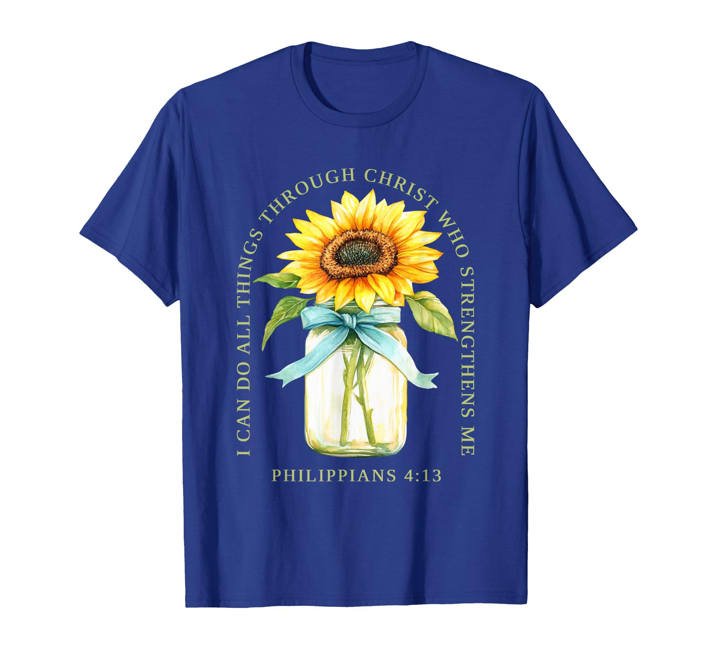 I Can Do All Things Through Christ Who Strengthens Me Verse T-Shirt