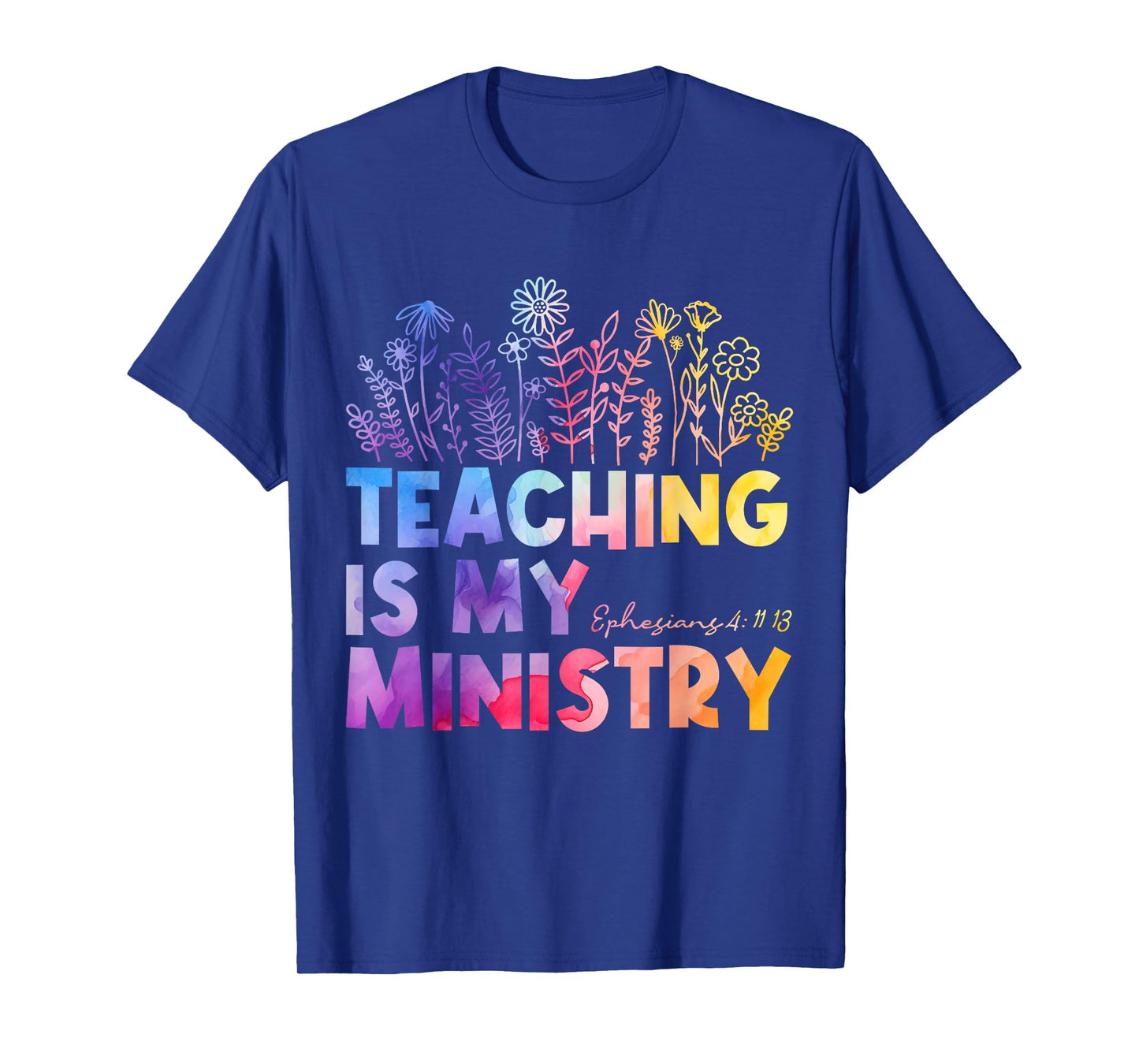 Teaching is My Ministry Flower Jesus Christian Teacher T-Shirt