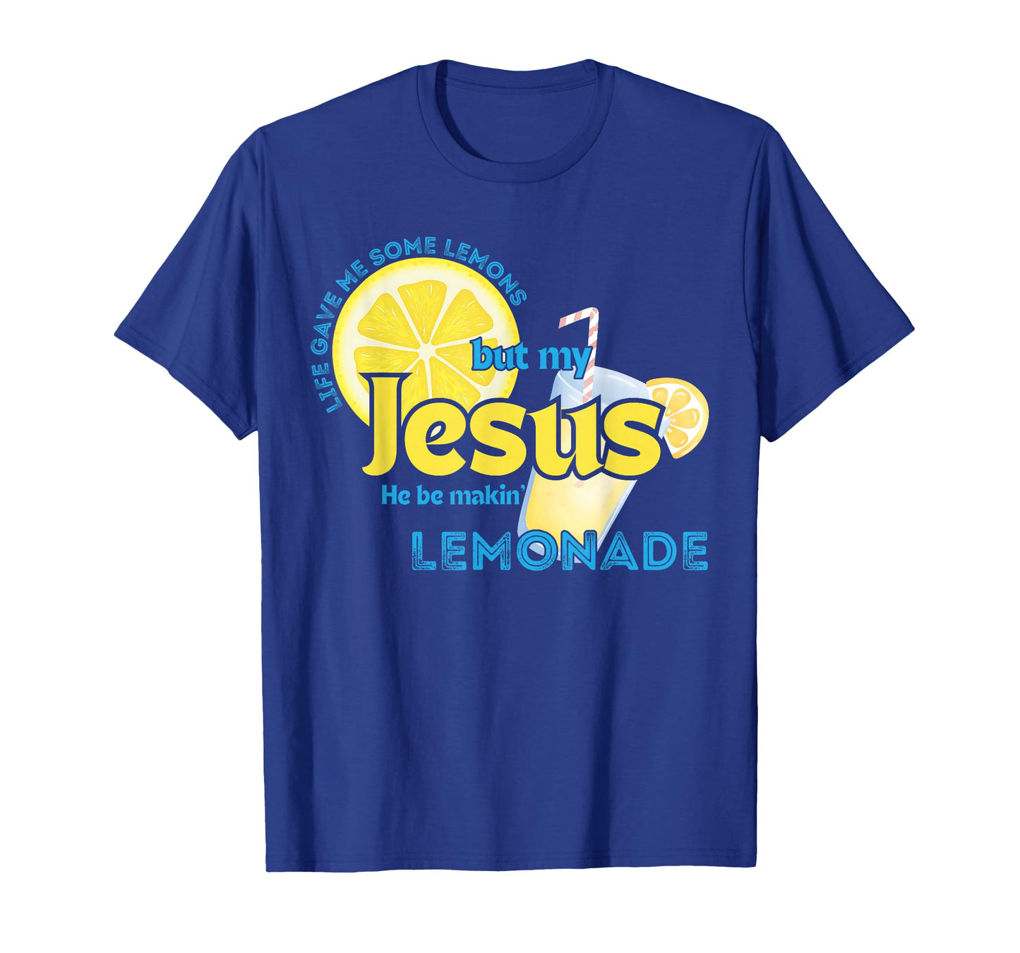 But My Jesus He Be Makin' Lemonade Christian God Faith Women T-Shirt