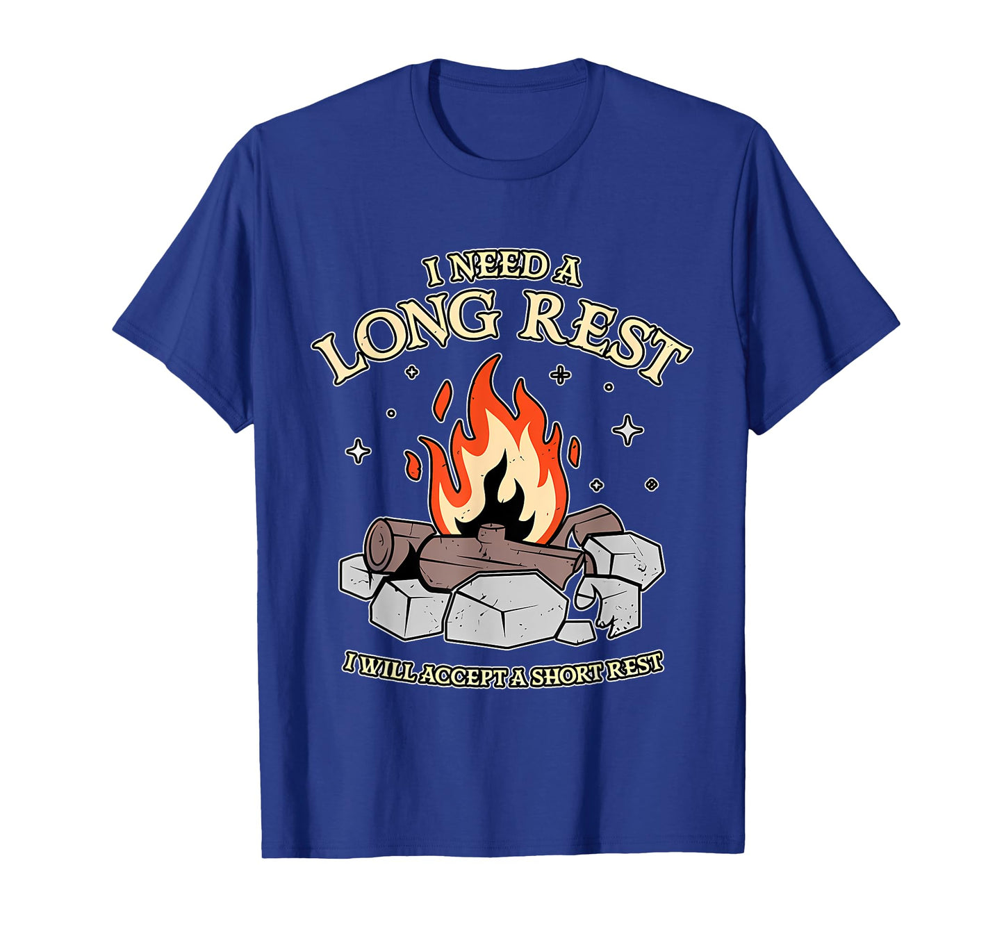 I Need A Long Rest I Will Accept A Short Rest Quote T-Shirt