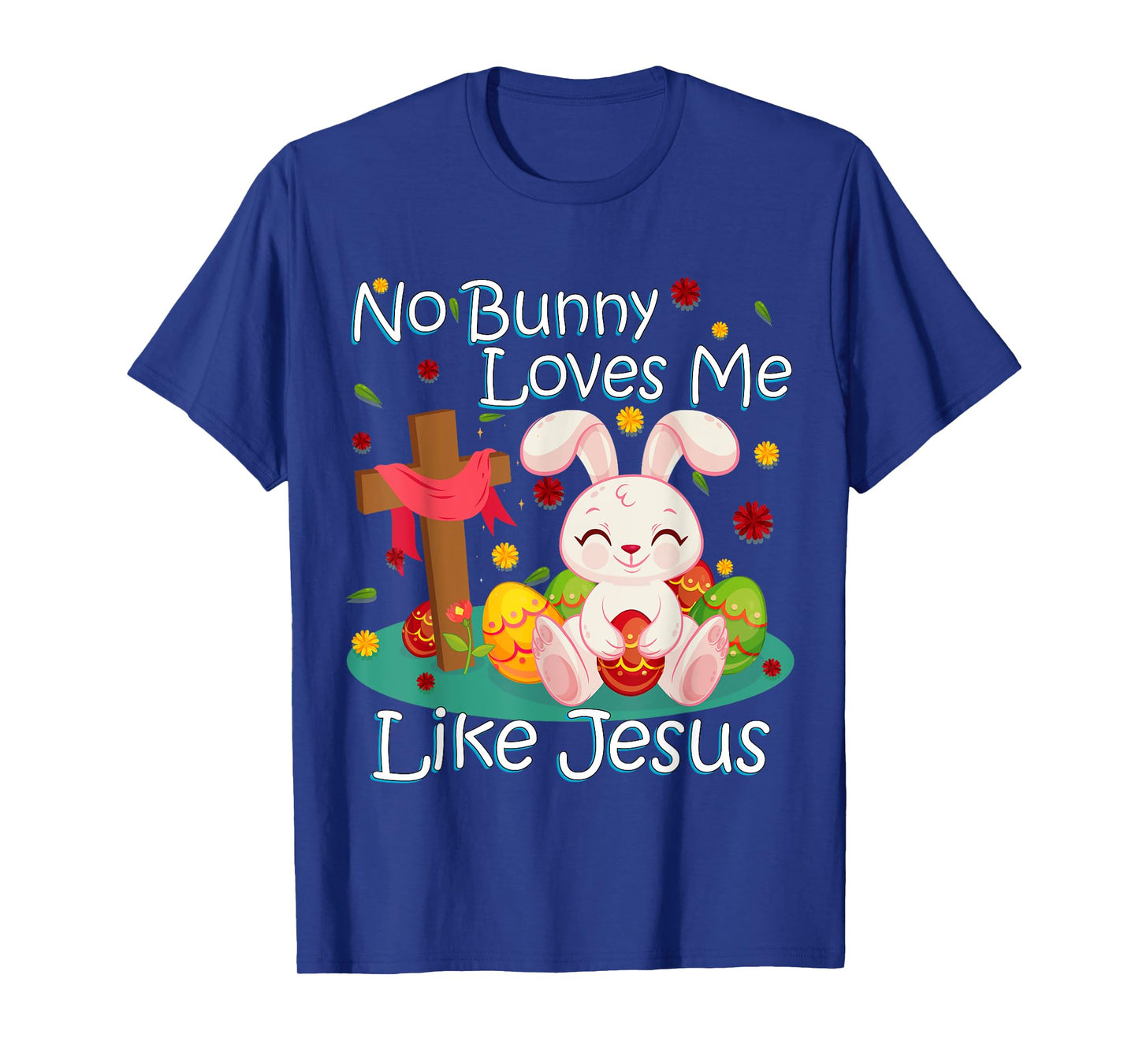 No Bunny Loves Me Like Jesus Christian Religious Easter T-Shirt