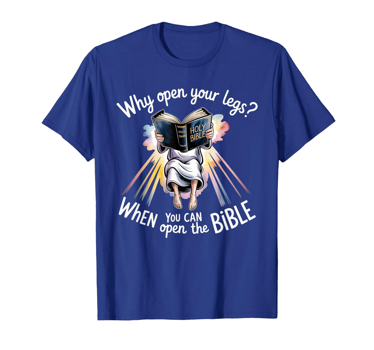 Groovy Jesus Why Open Your Legs When You Can Open The Bible T-Shirt