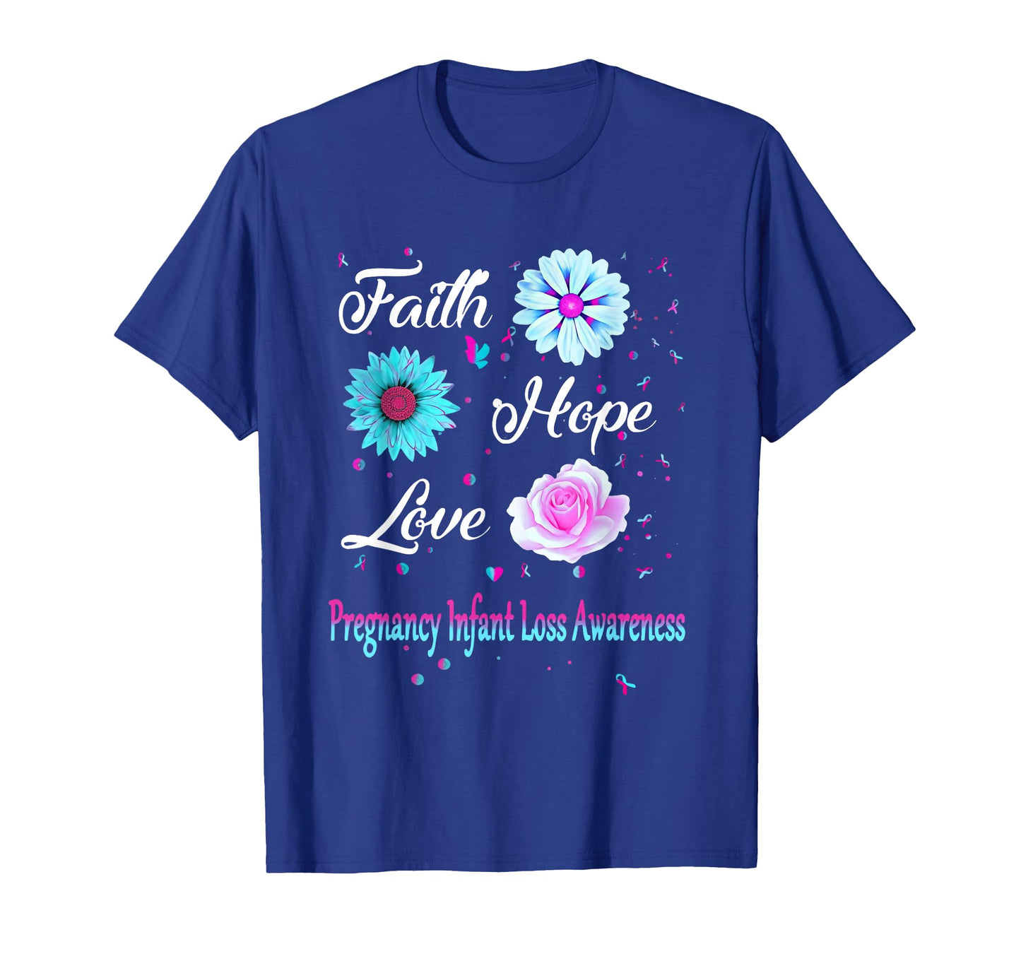Faith Hope Love Pregnancy Infant Loss Awareness Flower T-Shirt