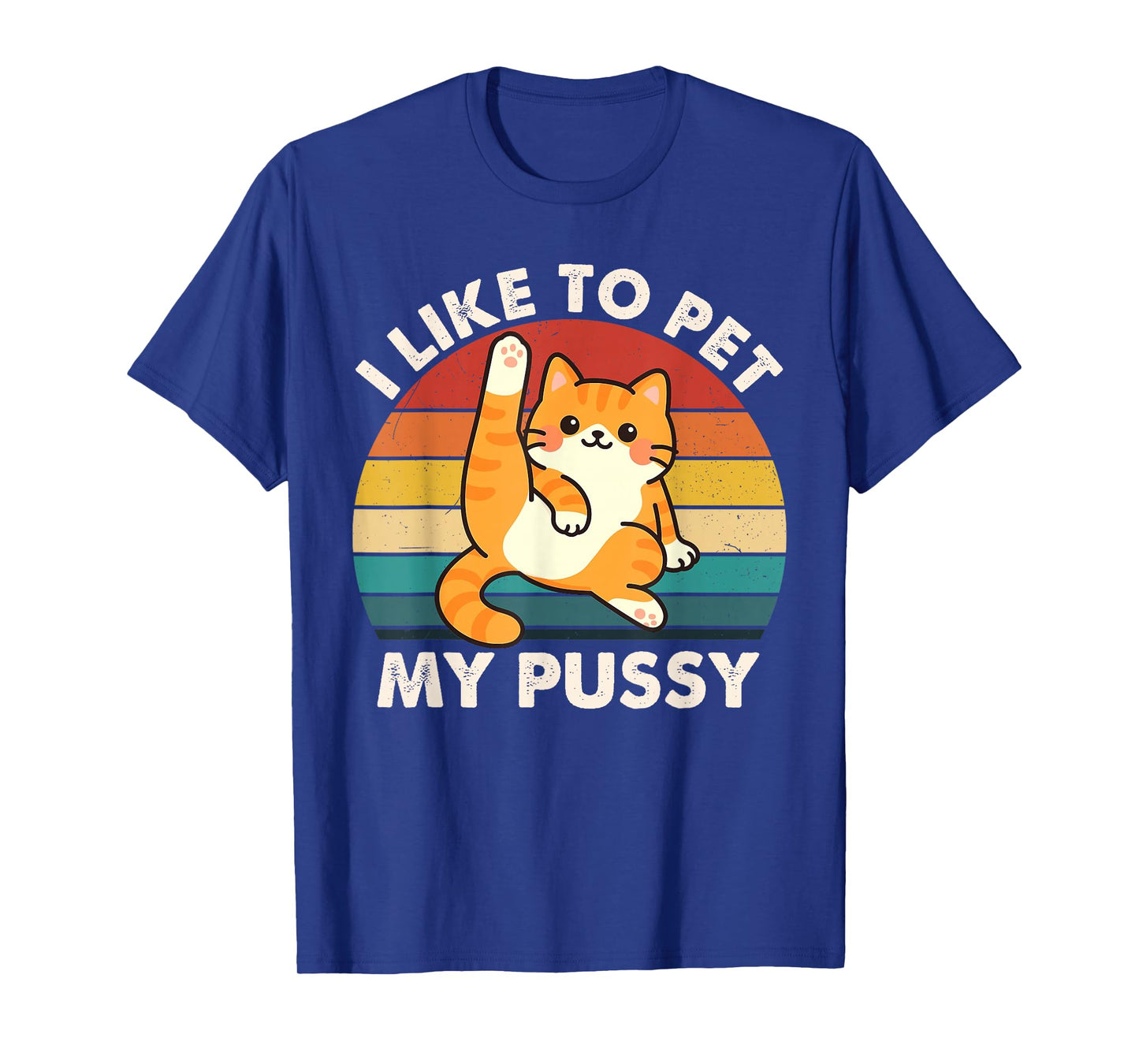 Retro Cat I Like To Pet My Pussy Funny Humor T-Shirt