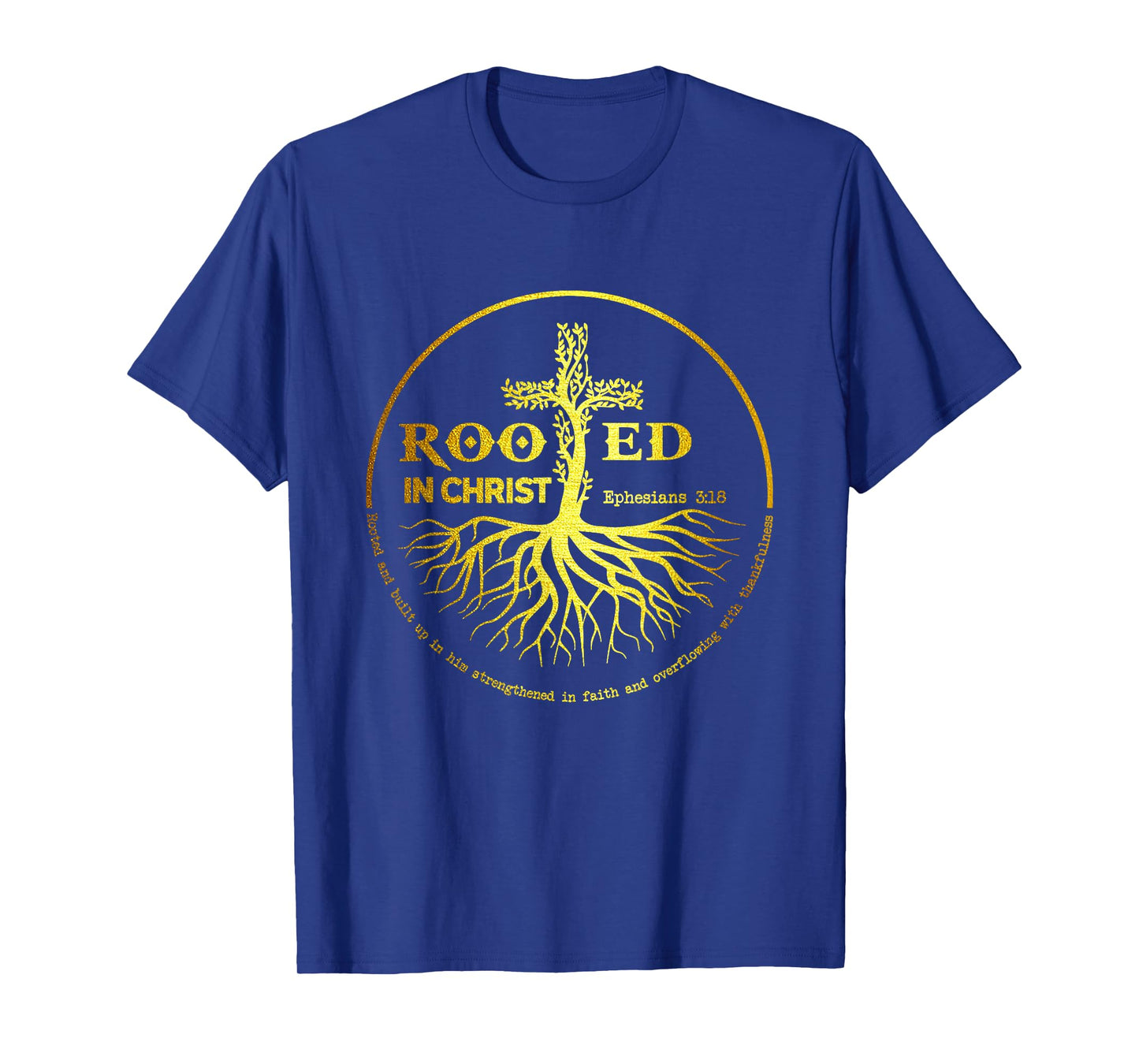Rooted In Christ Jesus Cross Pray Bible Verse Christian T-Shirt