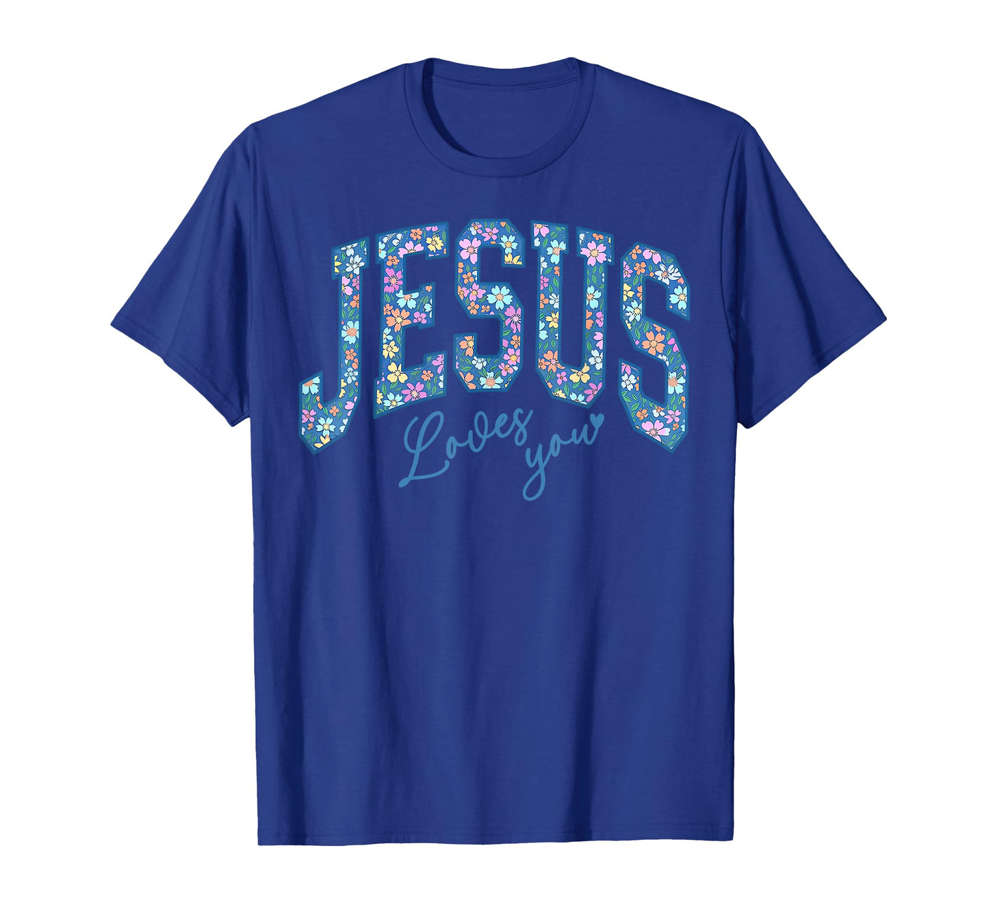 Jesus Loves You, Bible God Faith Church Christian T-Shirt
