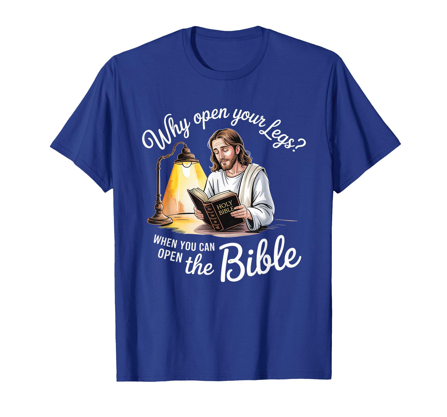 Groovy Jesus Why Open Your Legs When You Can Open The Bible T-Shirt