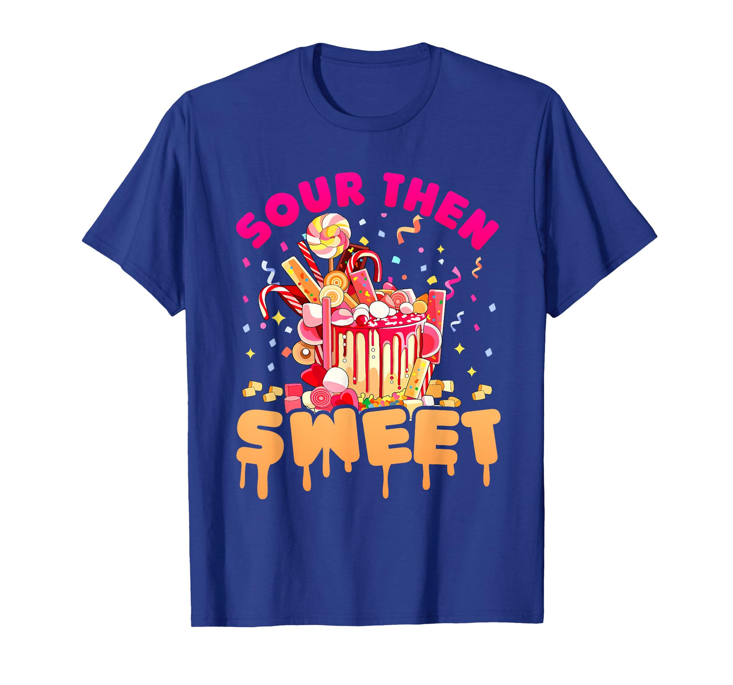 Funny Sour Then Sweet Candies Quote Candy Patch Kids Treat T-Shirt
