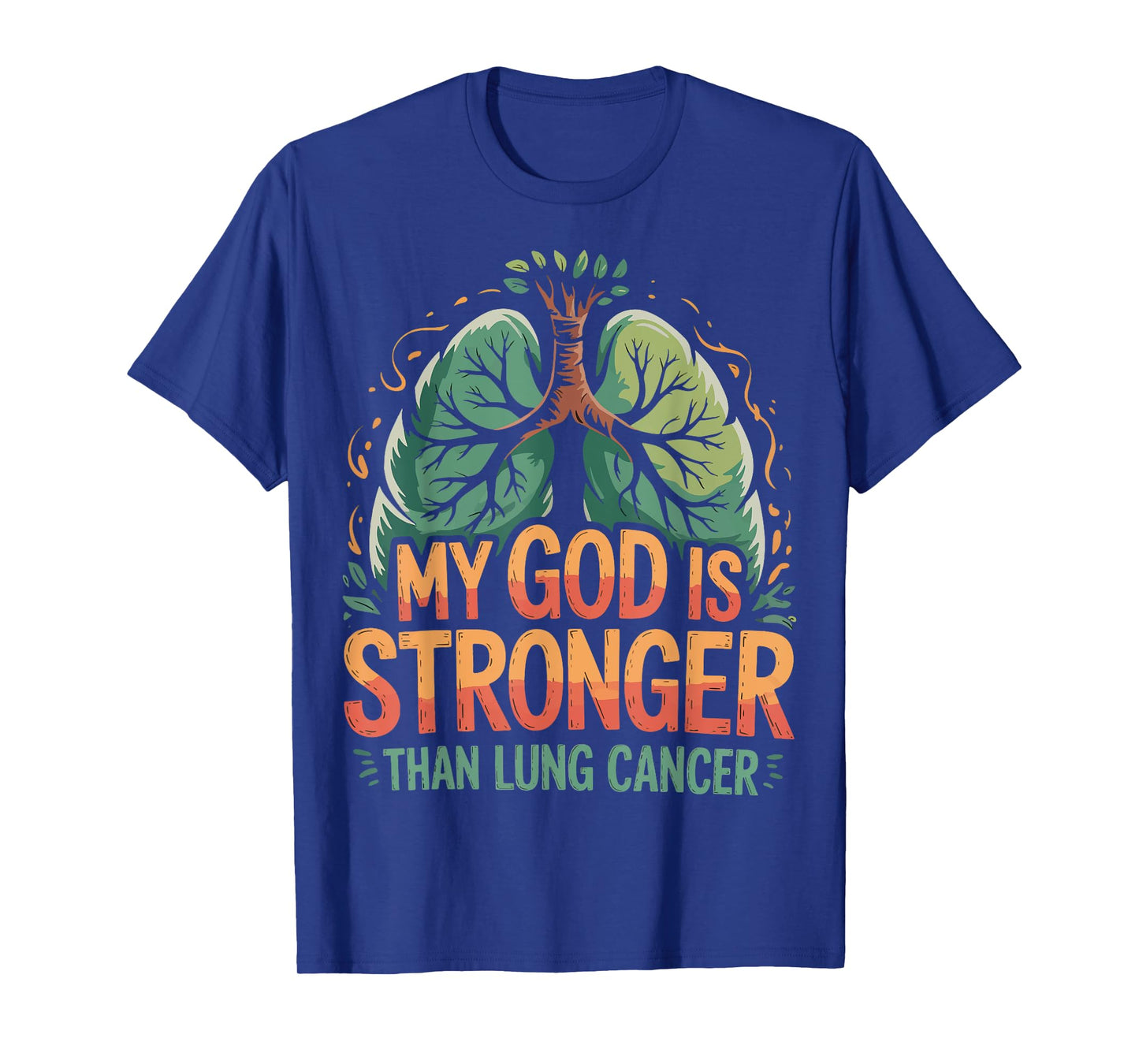 My God Is Stronger Than Lung Cancer T-Shirt
