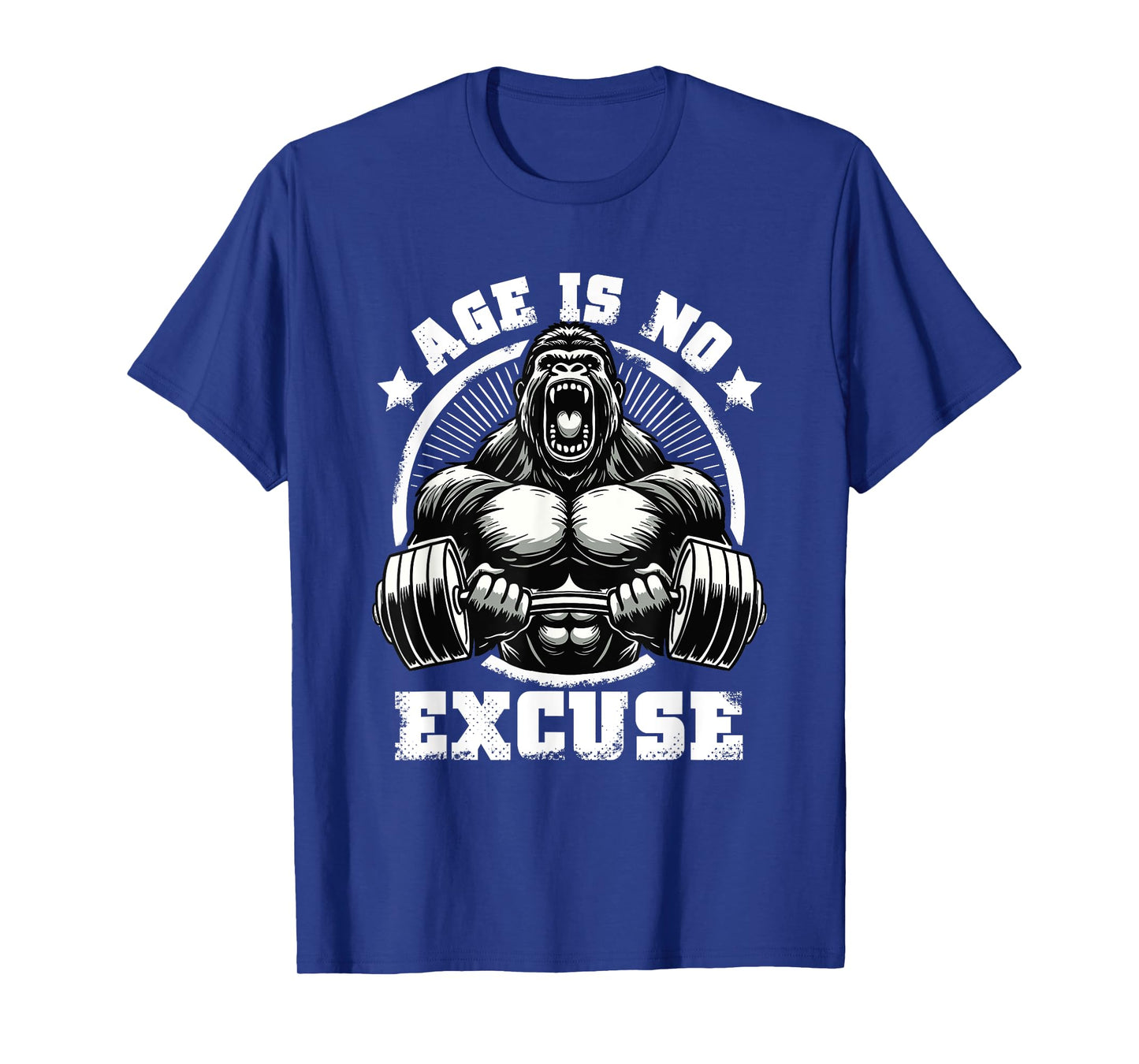 Age Is No Excuse Gorilla Weightlift Gym Quotes Gym Fitness T-Shirt