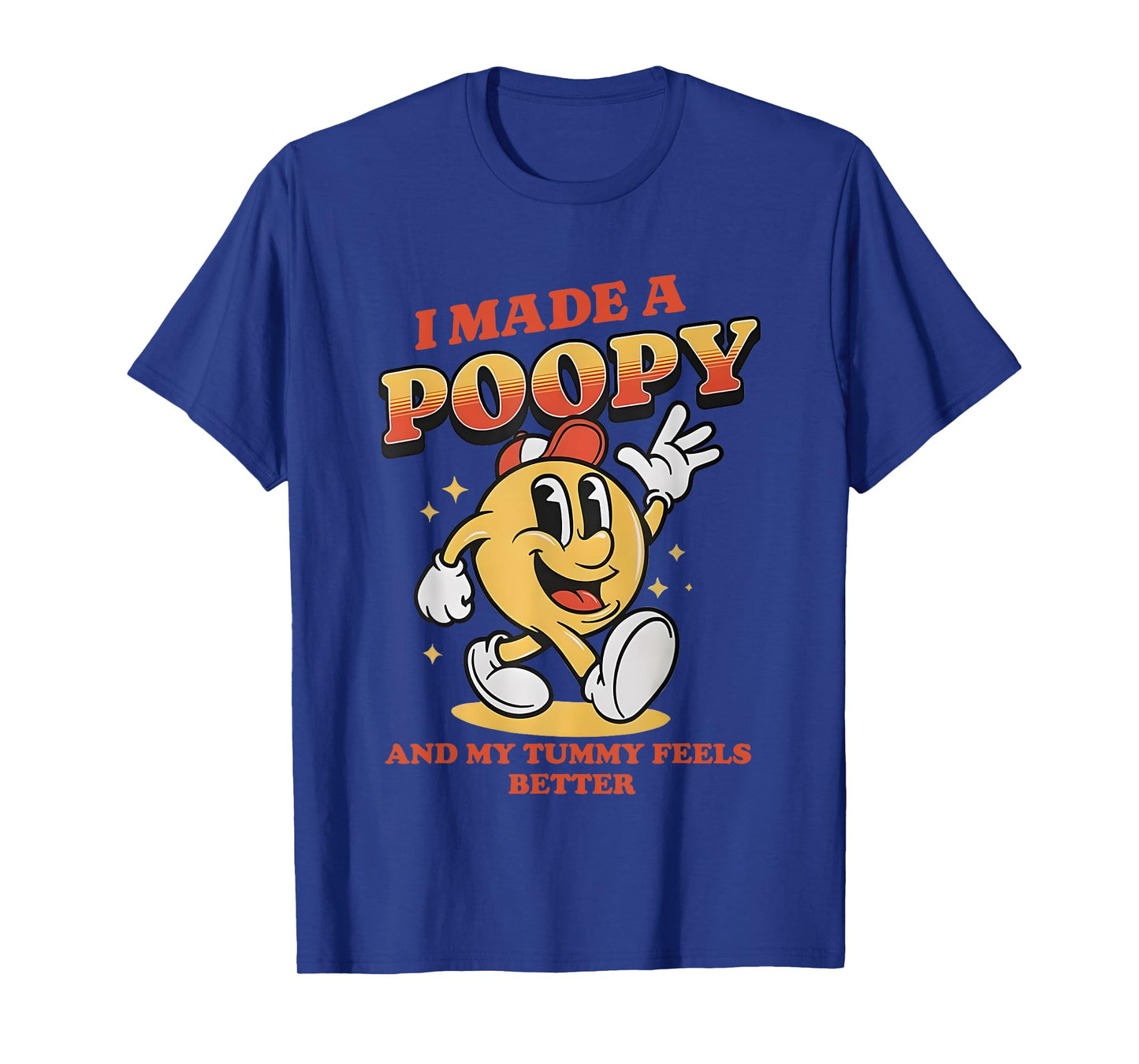I Made a Poopy and My Tummy Feel Better Adult Humor Meme T-Shirt