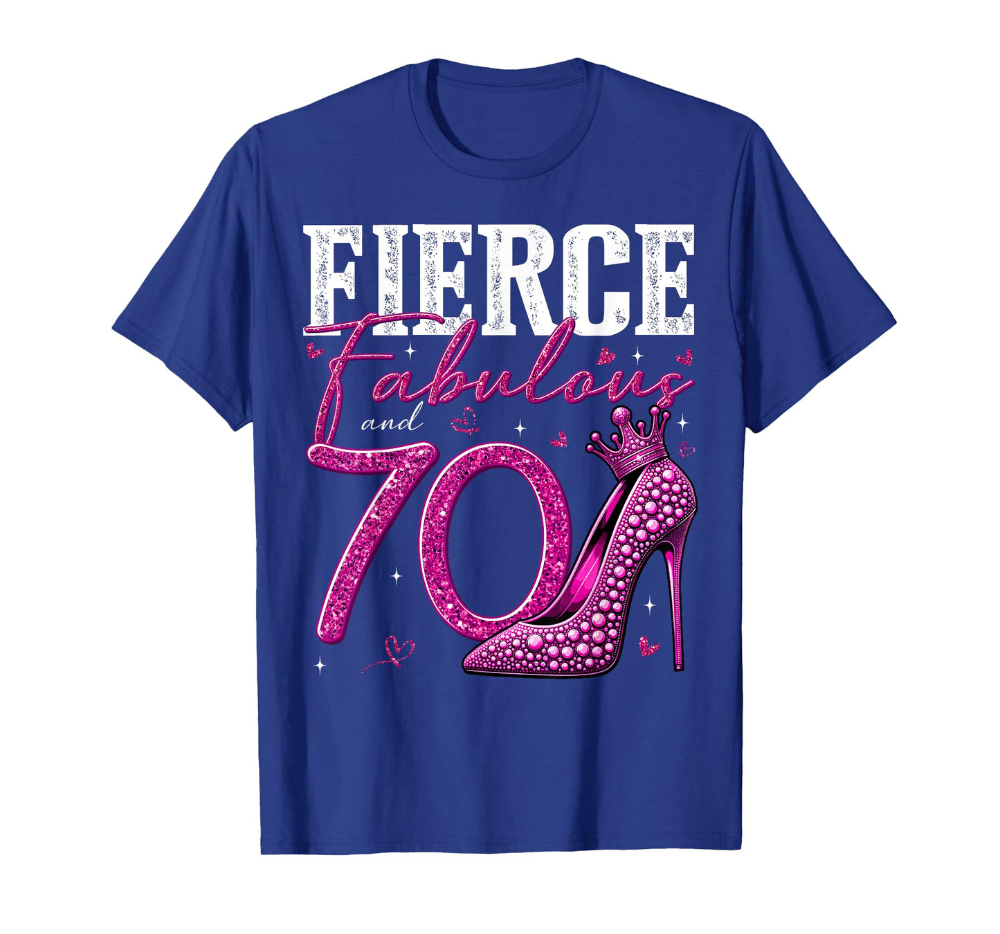 70th Birthday Fierce Fabulous and 70 Year Old Gifts Heels T-Shirt
