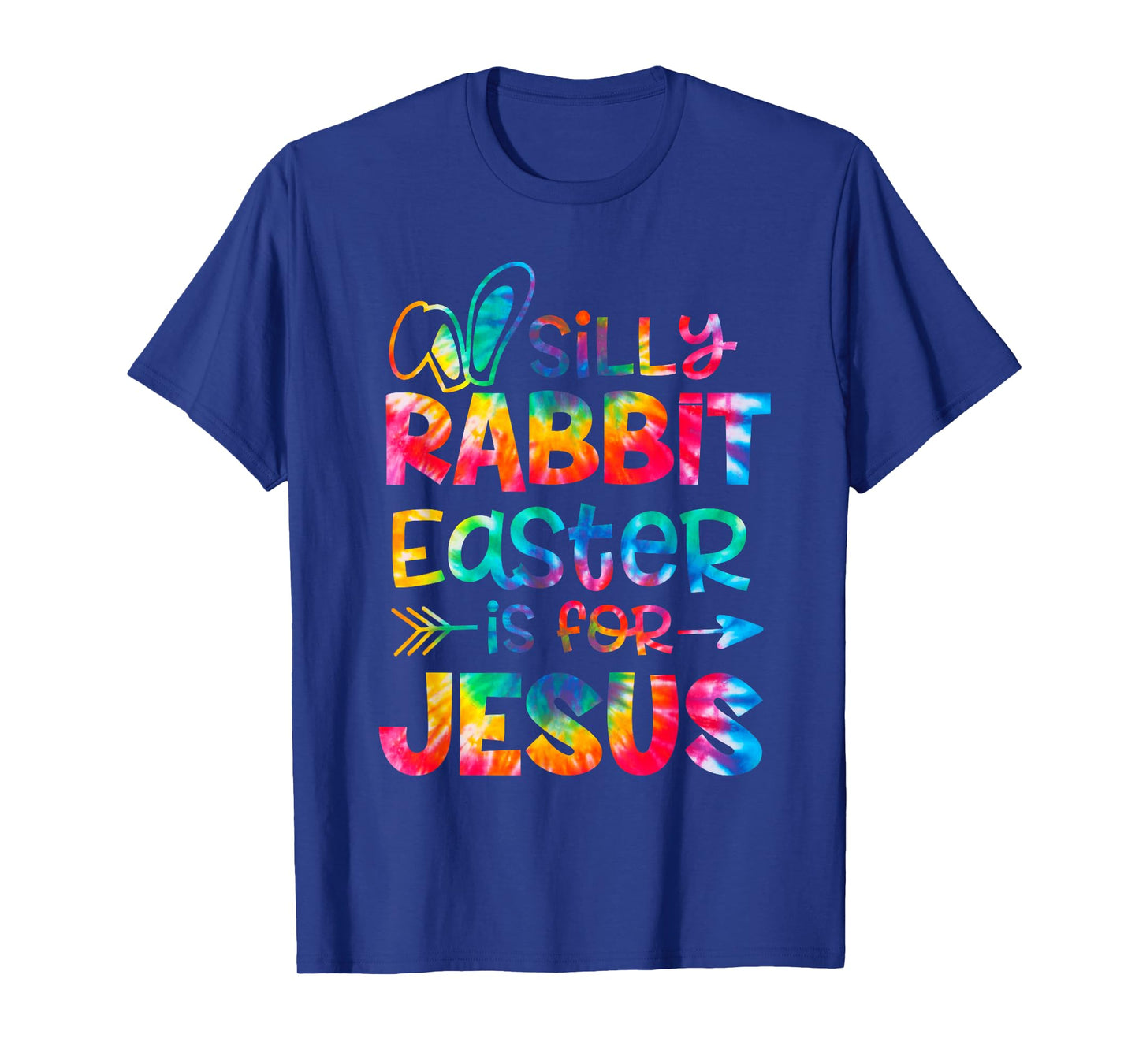 Silly Rabbit Easter Is For Jesus Tie Dye Christian Easter T-Shirt