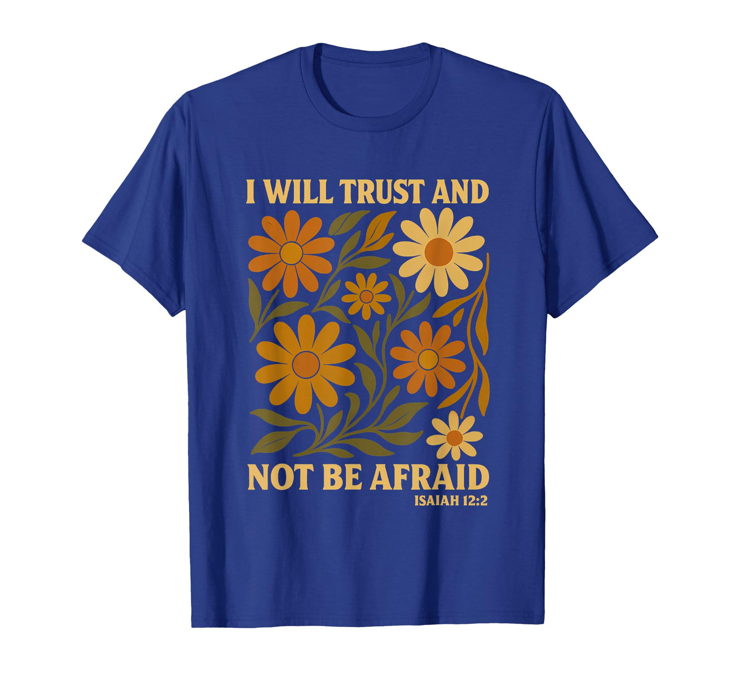 I Will Trust And Not Be Afraid Boho Floral Wildflower Verse T-Shirt