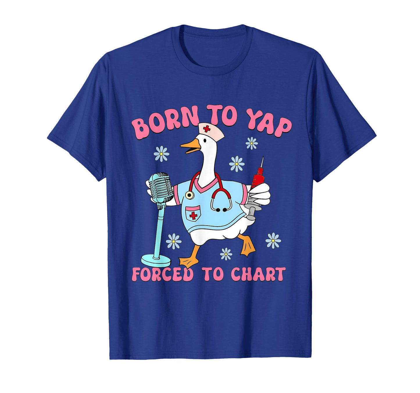 Born to Yap Forced to Chart T-Shirt
