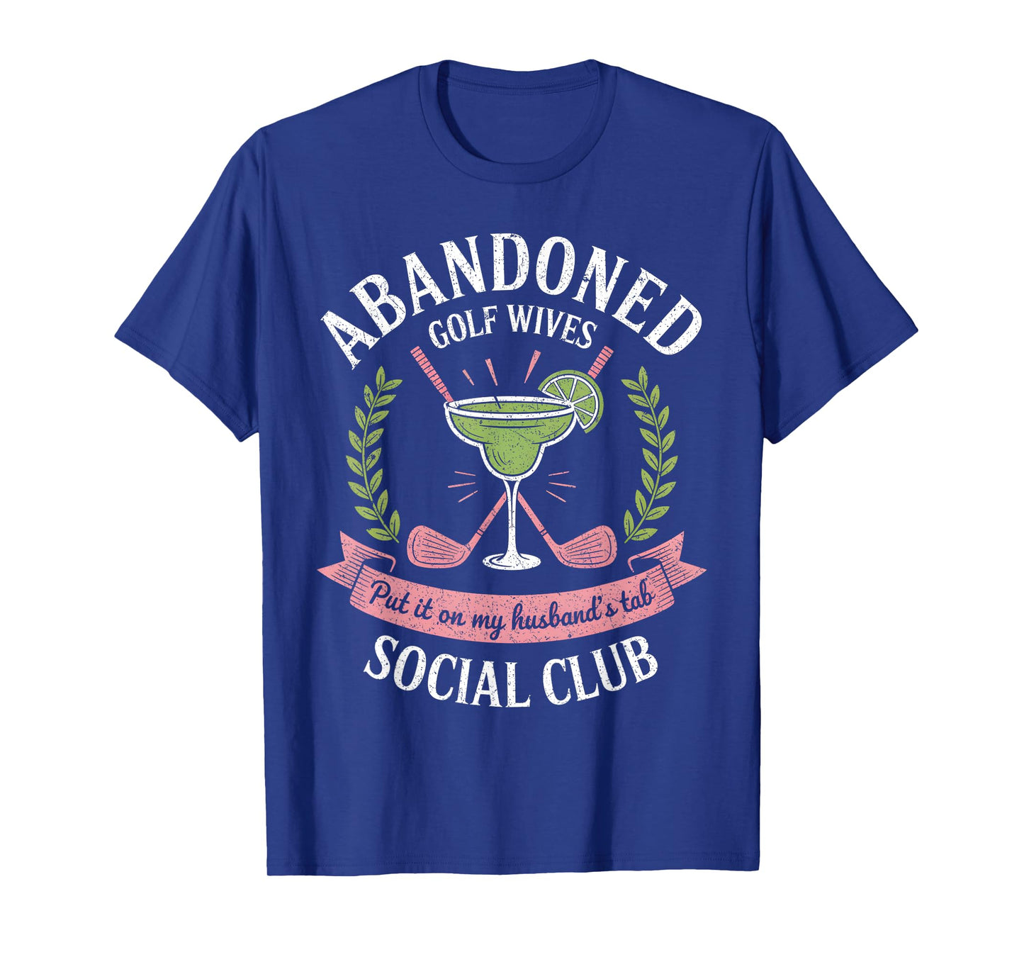 Abandoned Golf Wives Social Club Funny Sarcastic T-Shirt