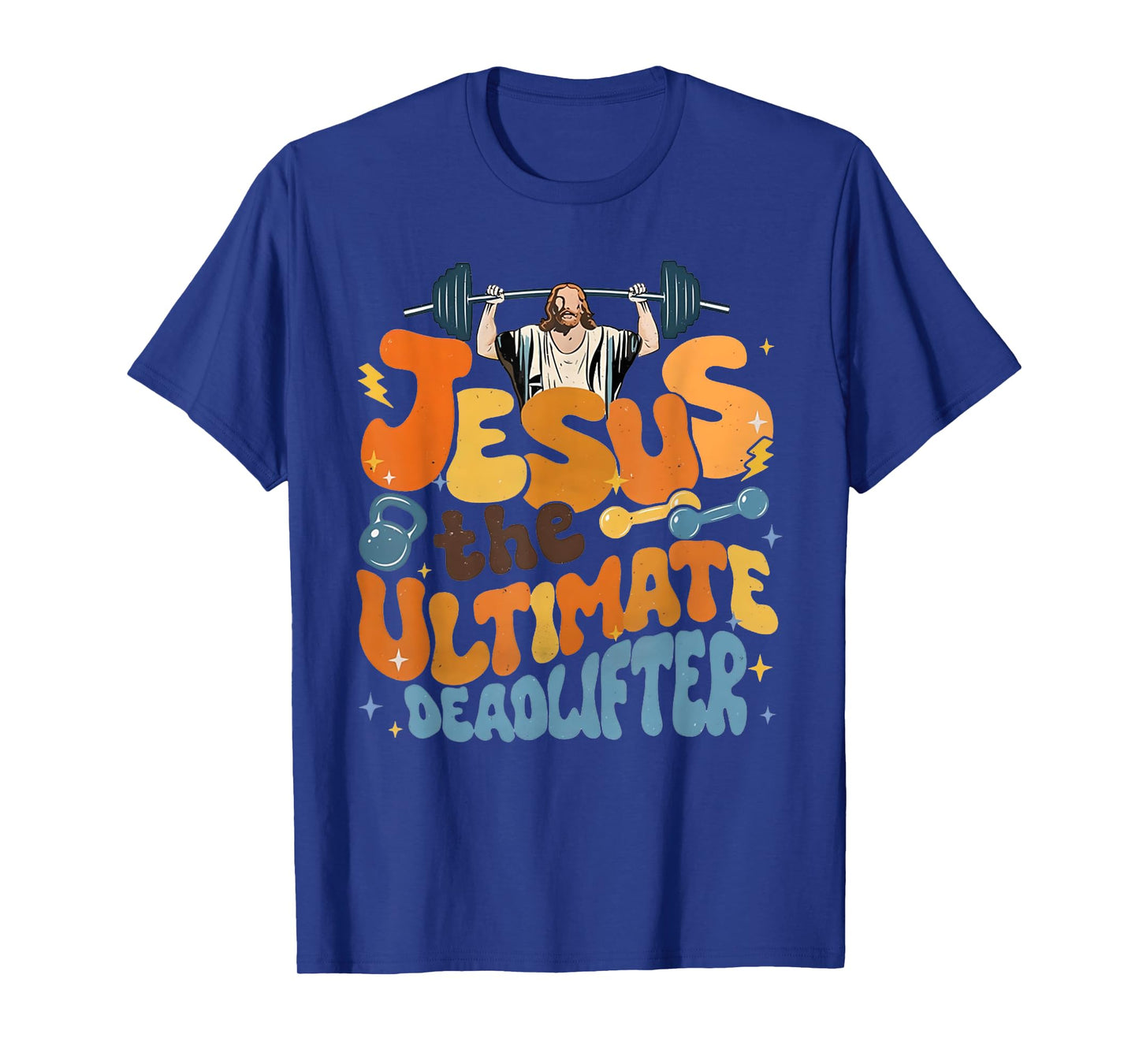 Jesus The Ultimate Deadlifter Funny Christian Gym Workout T-Shirt