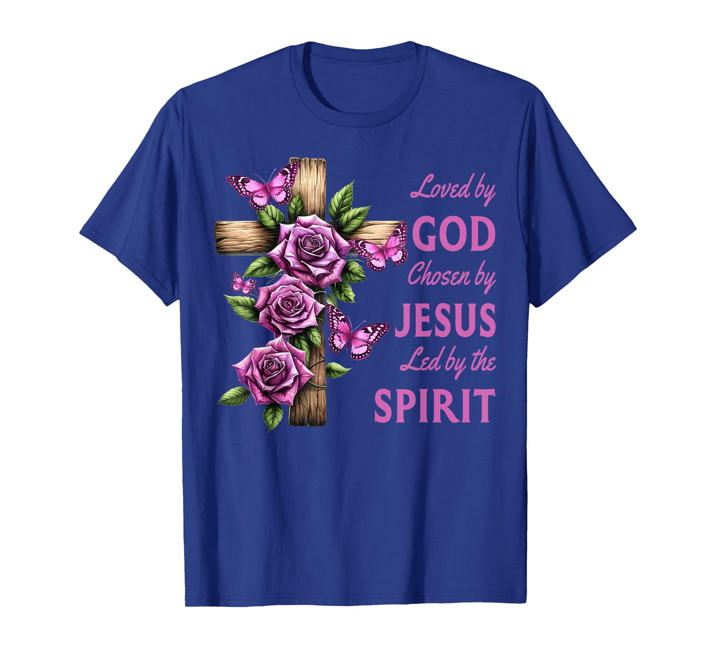 Loved By God Chosen By Jesus Rose And Butterfly Cross T-Shirt
