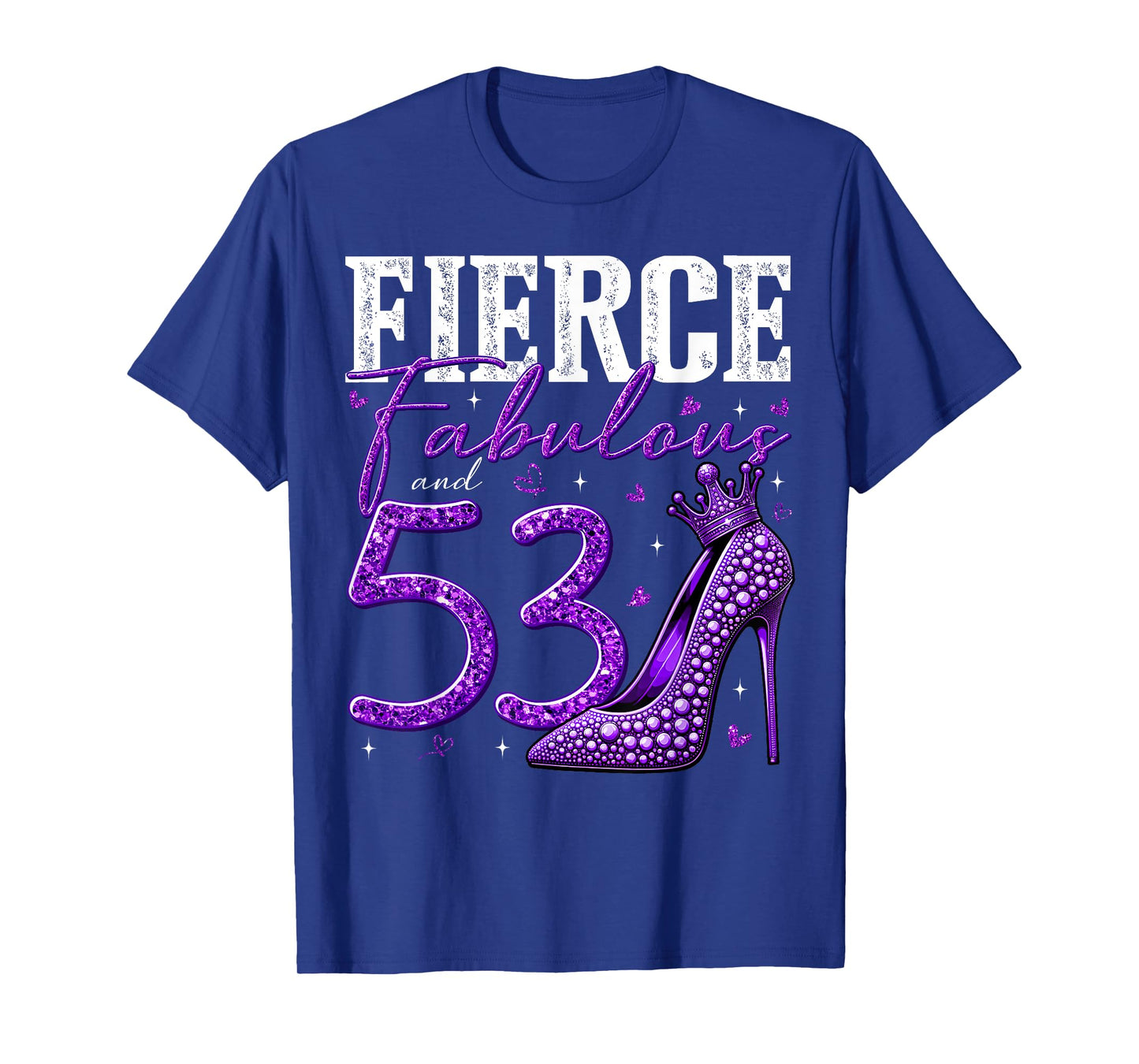 53rd Birthday Fierce Fabulous and 53 Year Old Gifts Heels T-Shirt