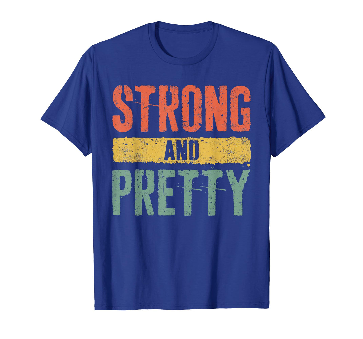 Strong And Pretty Shirt Men Women Strongman Gym Workout T-Shirt