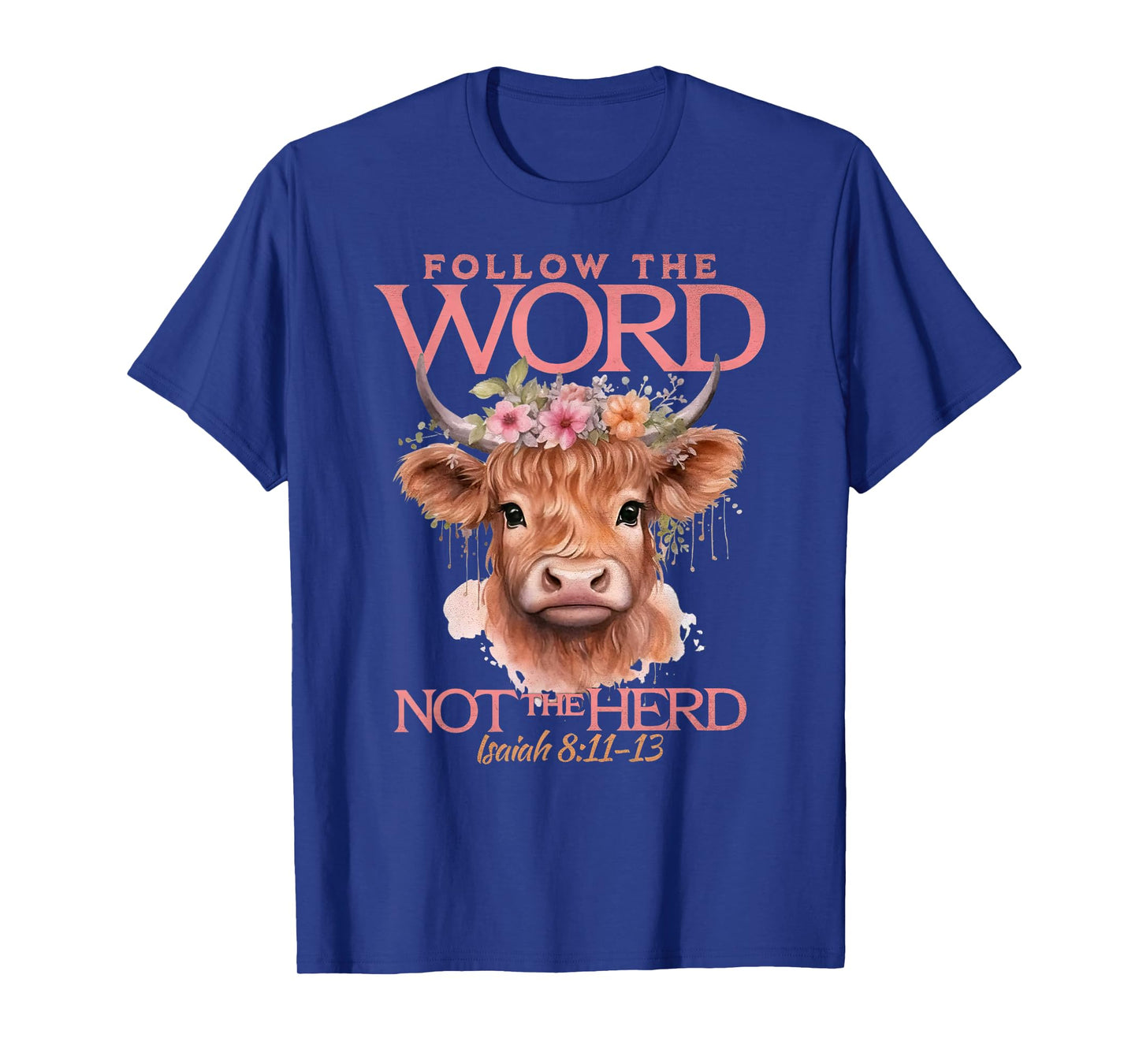 Follow The Word Not The Herd Christian Western Highland Cow T-Shirt