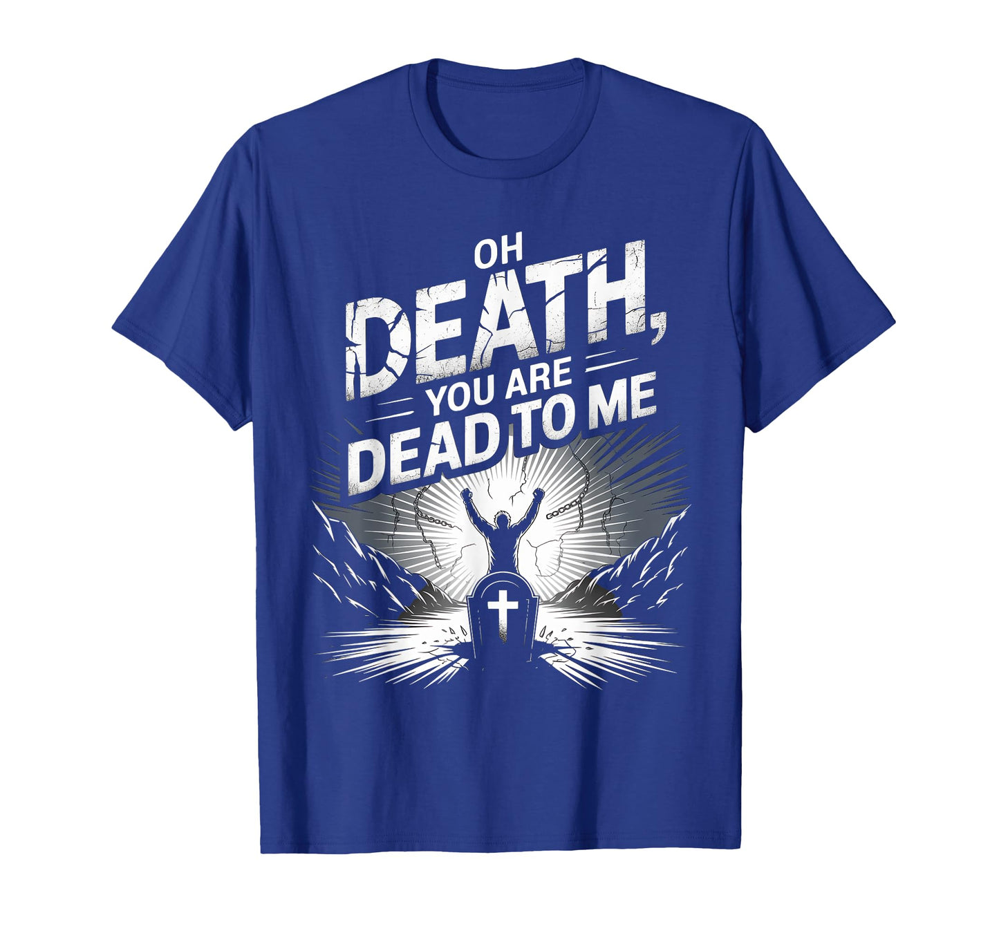 Oh Death, You Are Dead To Me T-Shirt