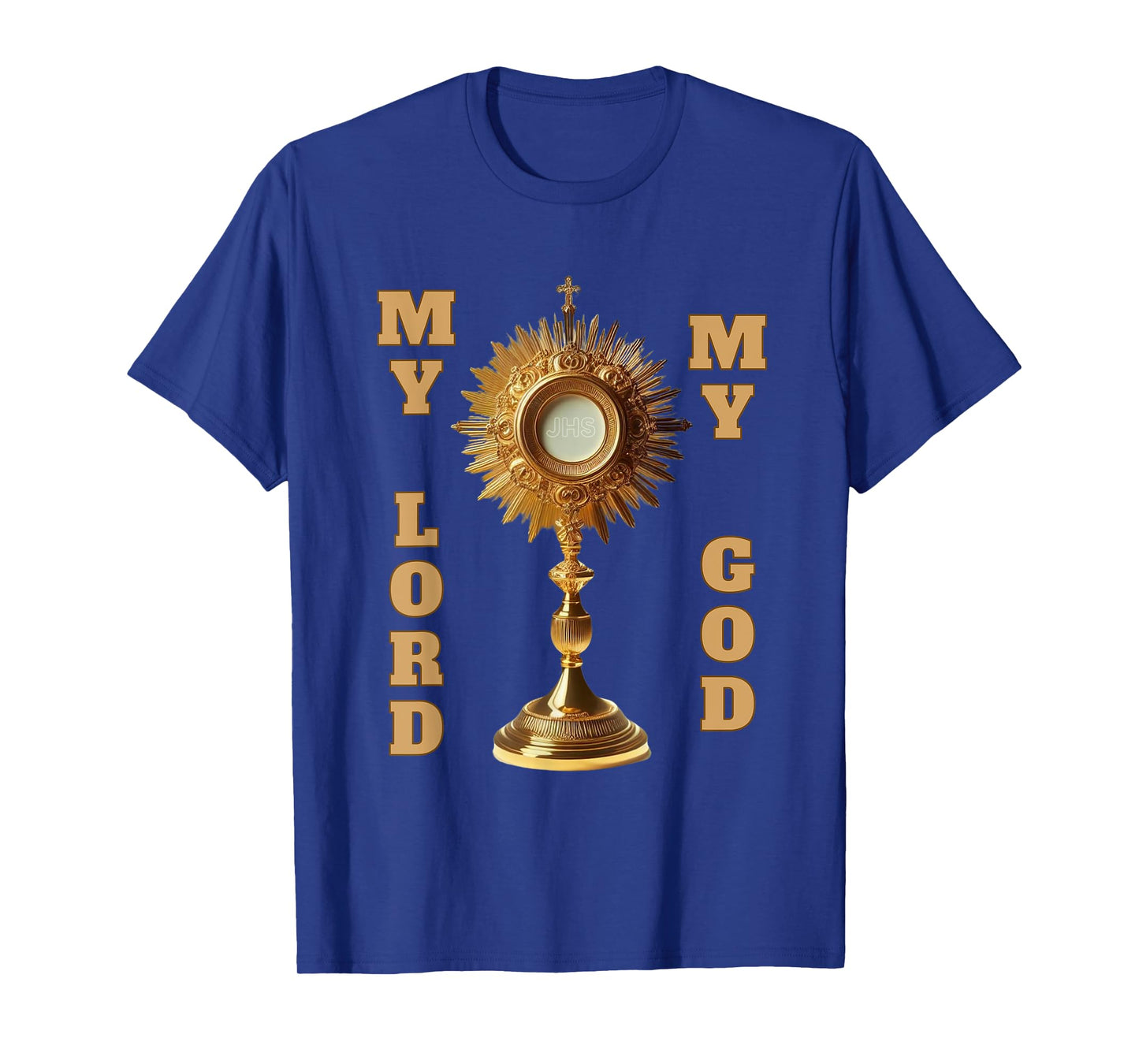 Jesus Christ Blessed Sacrament My Lord T-Shirt