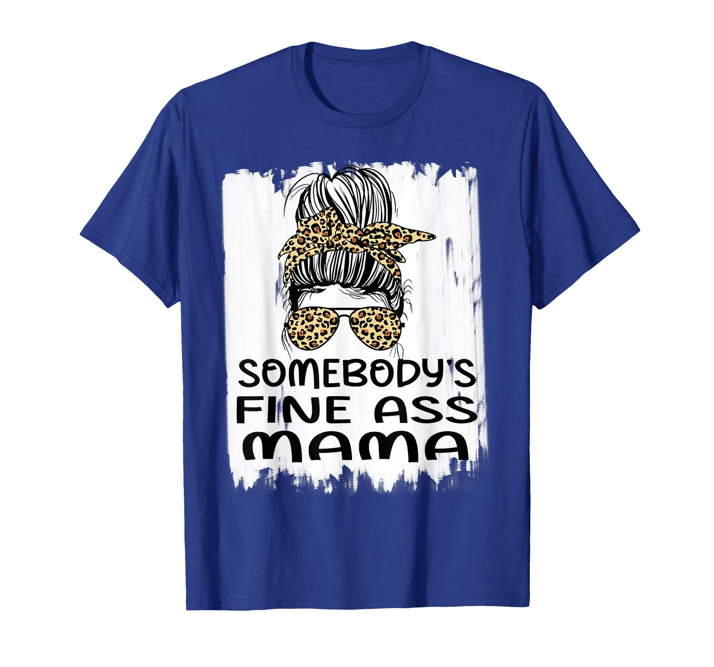 Somebody's Fine Ass Mama Funny Humor Quote T-Shirt