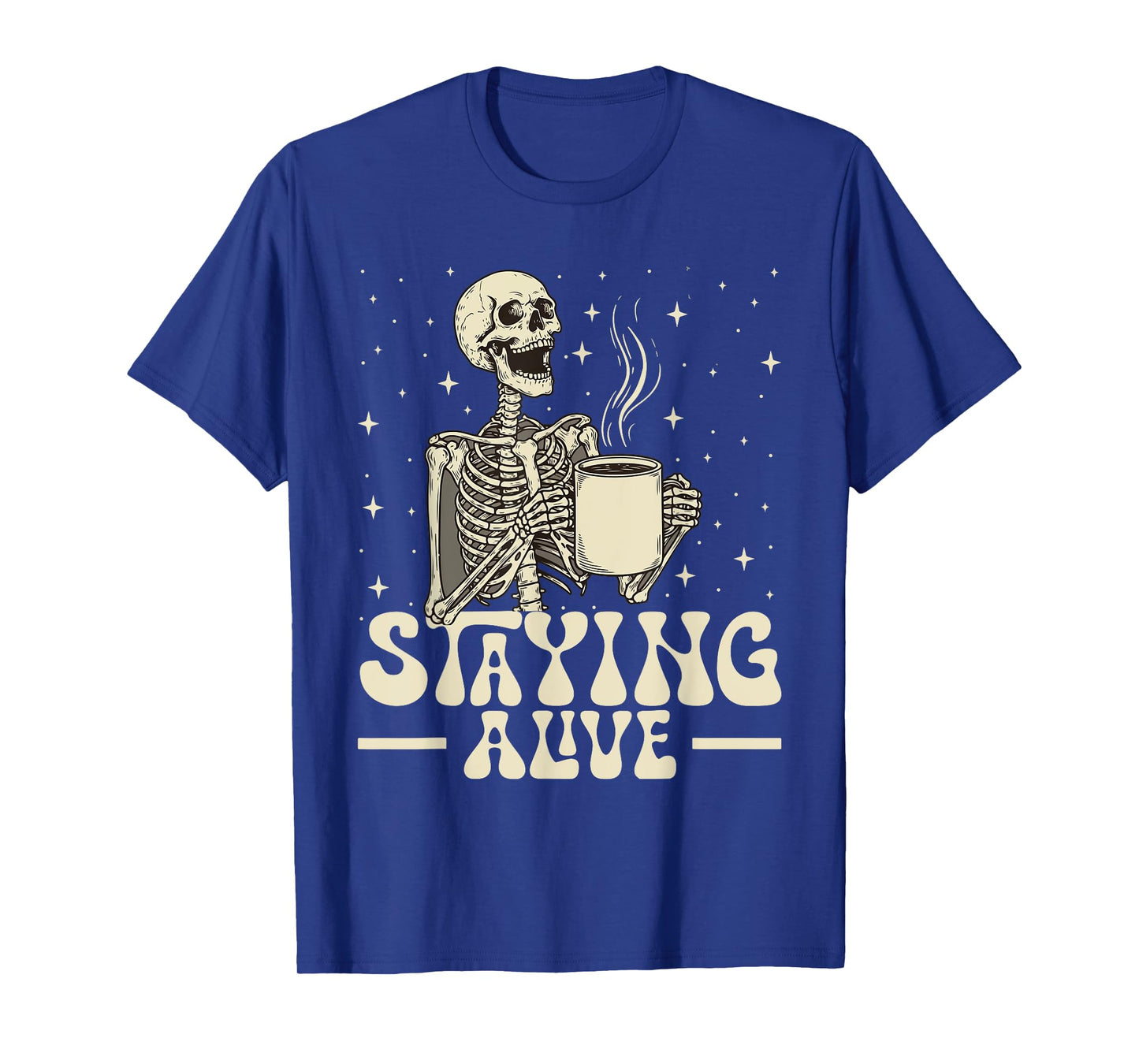Staying Alive Funny Skeleton Coffee Retro Groovy Skull T-Shirt