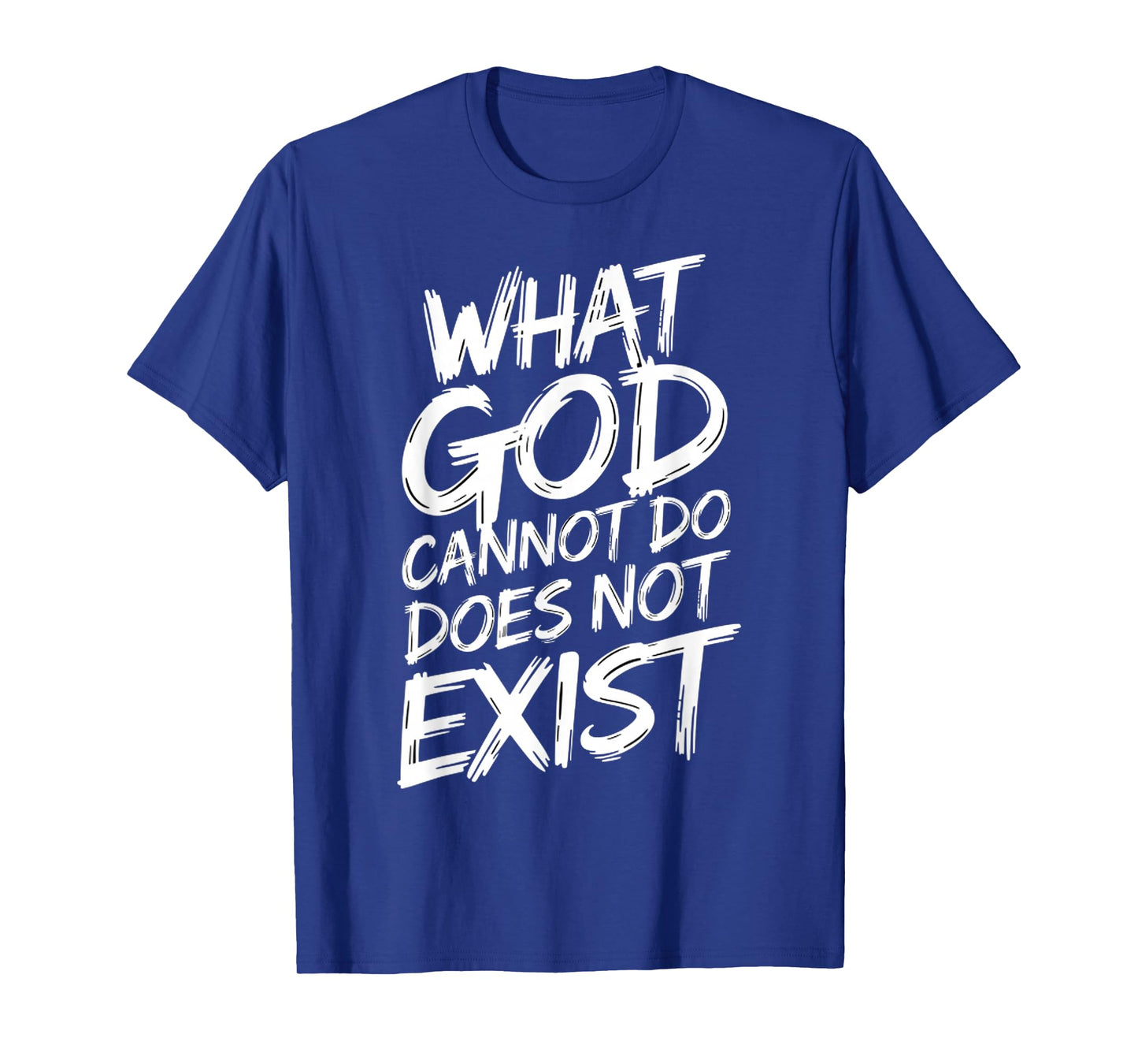 Funny What God Cannot Do Does Not Exist Christian Faith T-Shirt