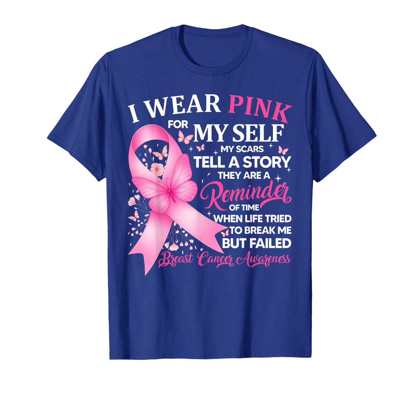 I Wear Pink for Myself My Scars Breast Cancer Awreness Women T-Shirt
