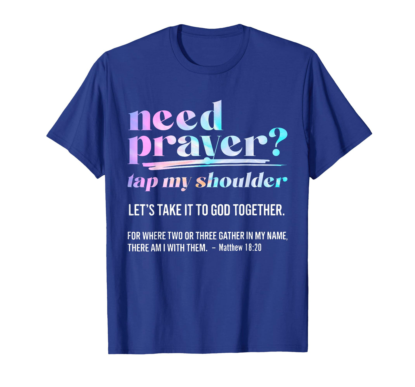 Need Prayer Tap My Shoulder Christian Men Women T-Shirt