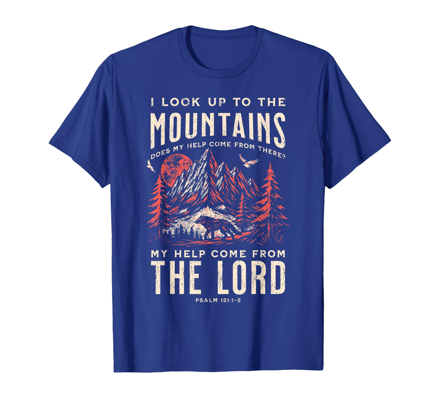 Look Up Tp The Mountains Psalm 121 T-Shirt