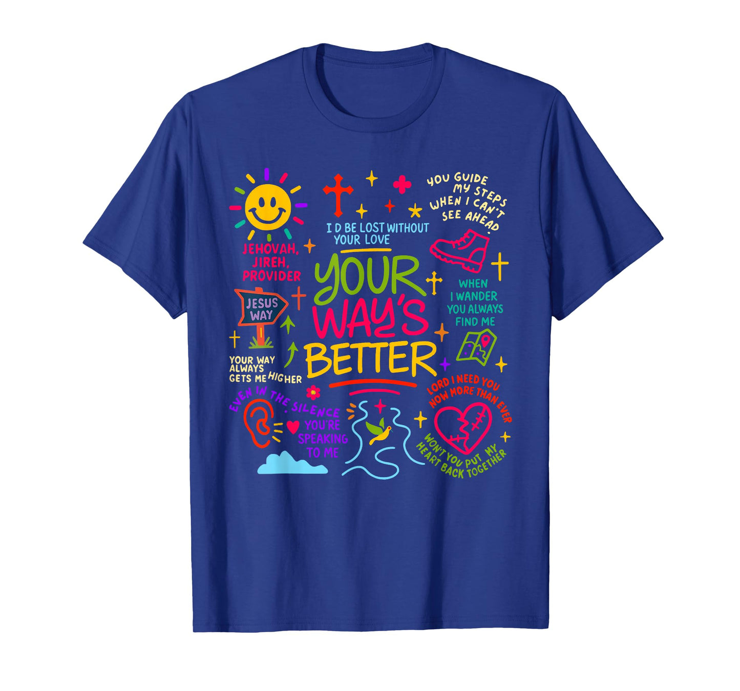Your Way is Better Proverbs 16:9 Faith Apparel T-Shirt