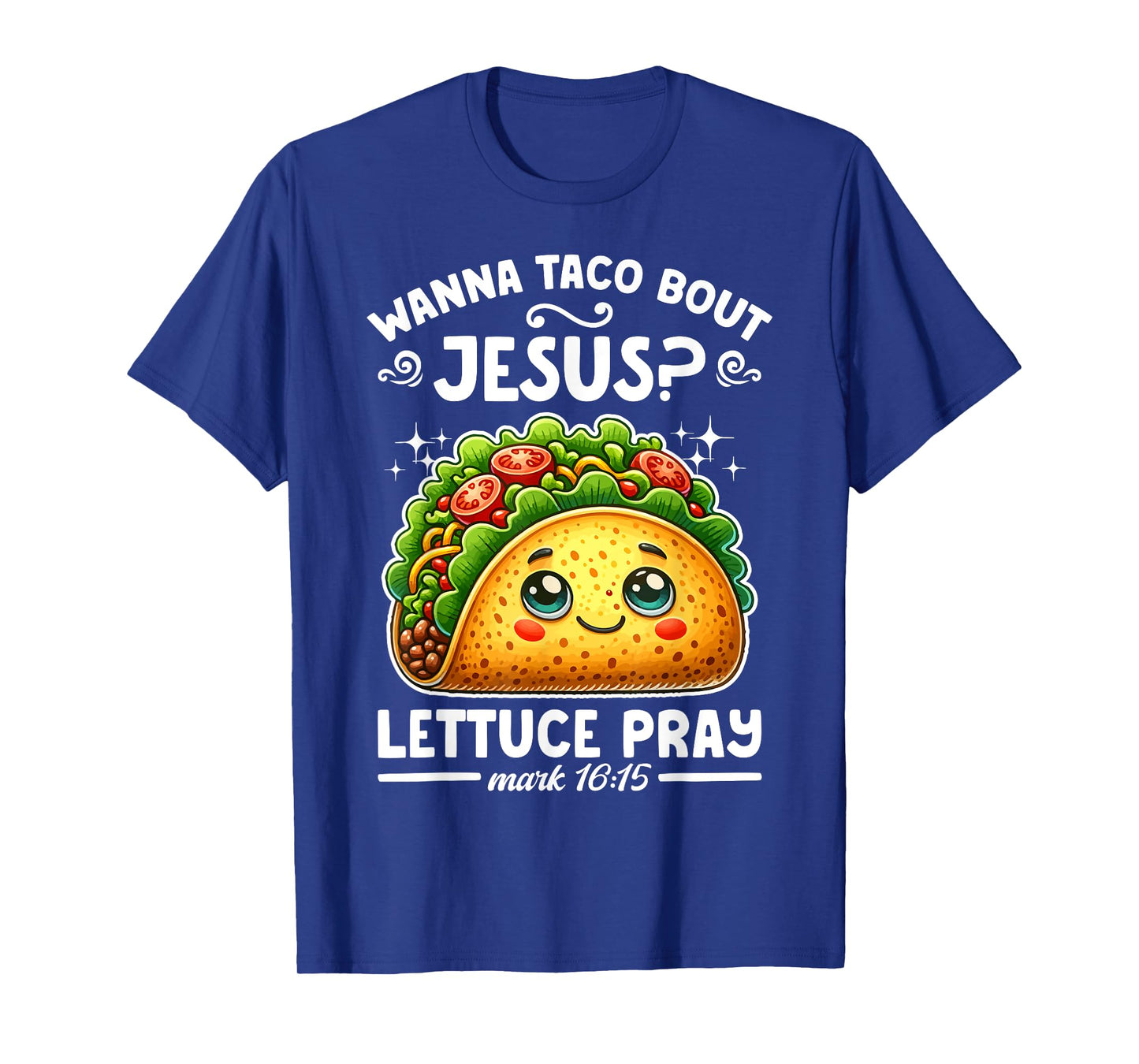 Wanna Taco Bout Jesus Lettuce Pray Cinco de Mayo Christian T-Shirt