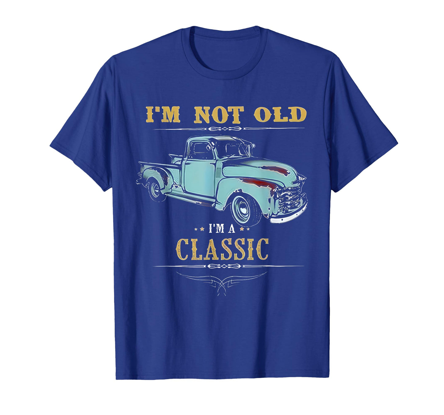I'm Not Old I'm Classic Funny Car Handyman Grandpa Birthday T-Shirt