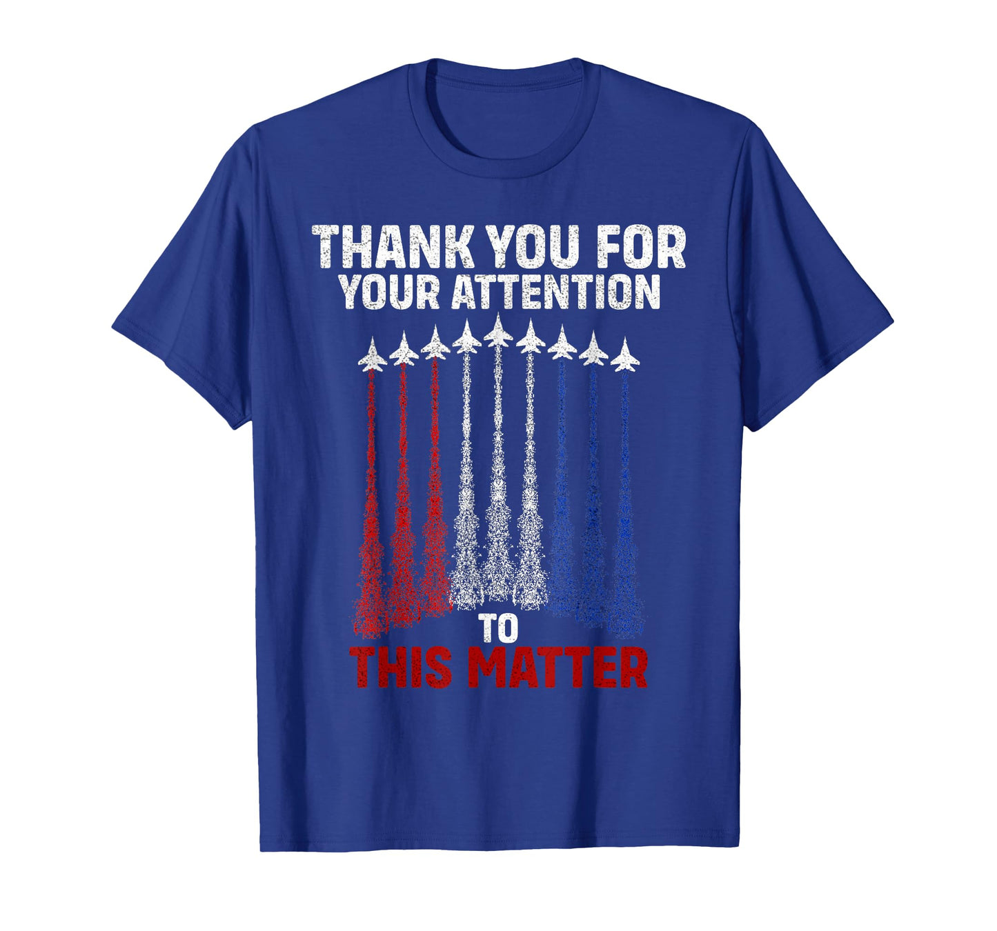 Thank You For Your Attention To This Matter, Funny T-Shirt