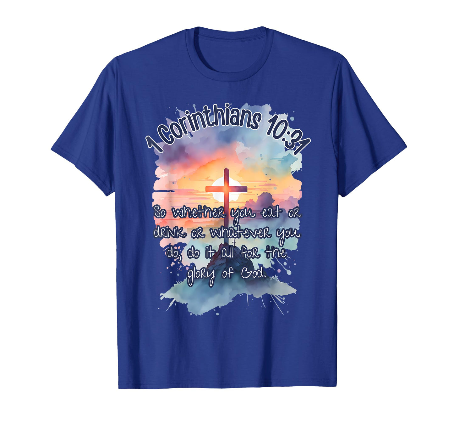 The Glory of God Corinthians 10:31 Art Religious Bible Verse T-Shirt