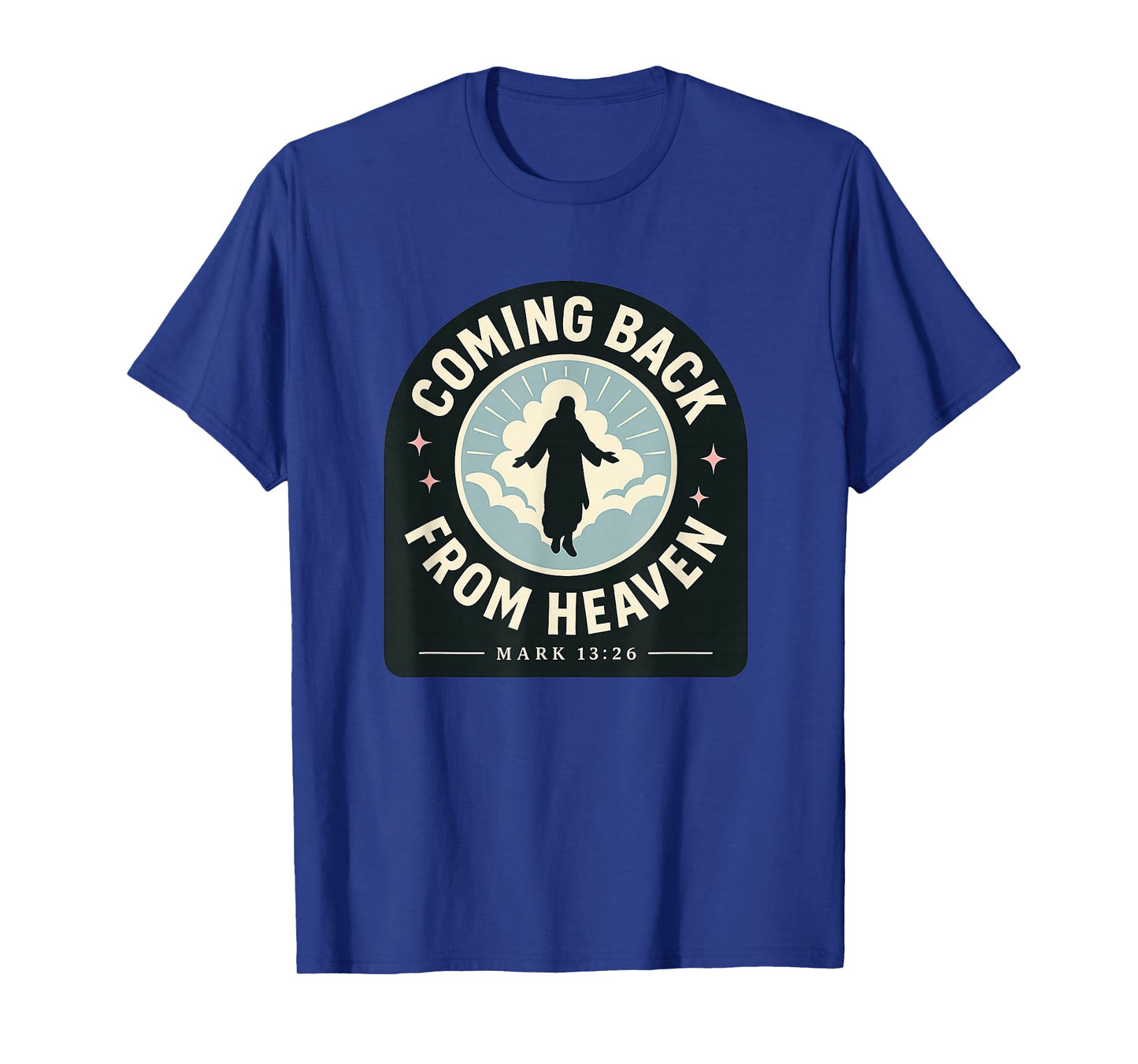 Coming Back from Heaven Mark 13:26 Sticker Style Christian T-Shirt