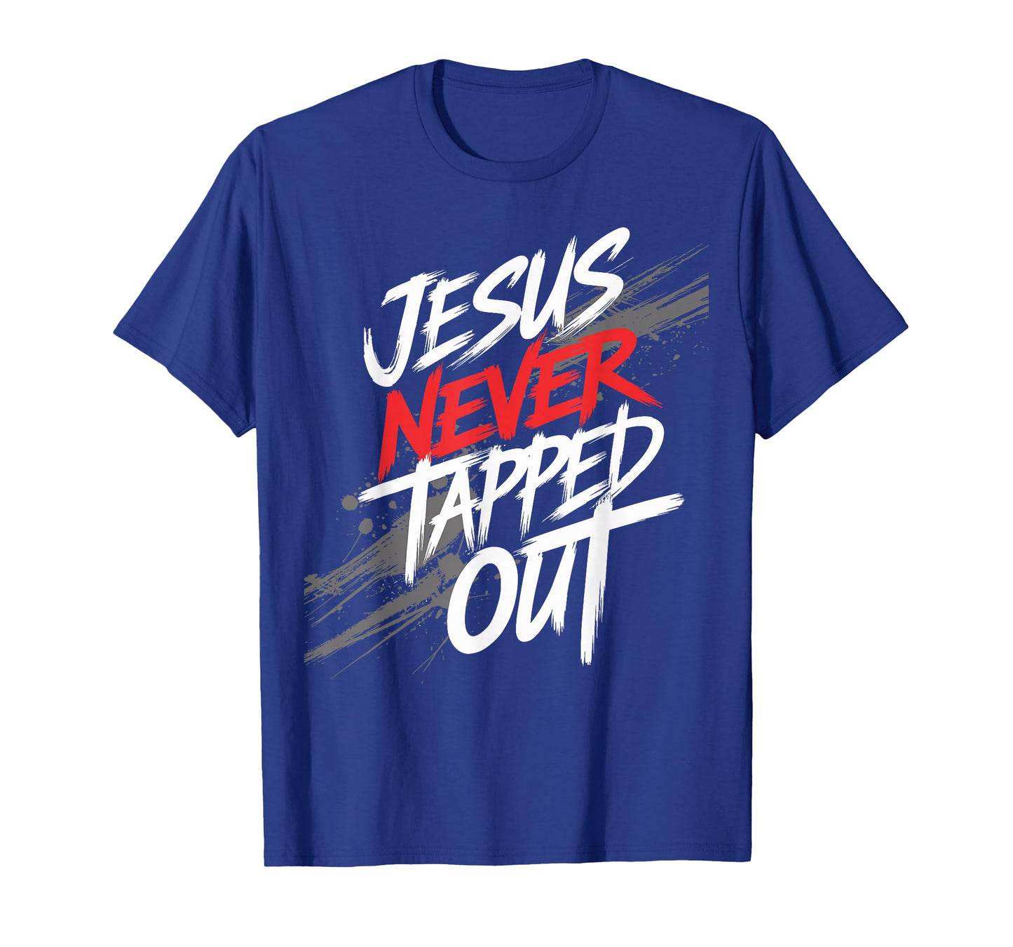 Jesus Never Tapped Out Christian Fighter Faith Men Women T-Shirt