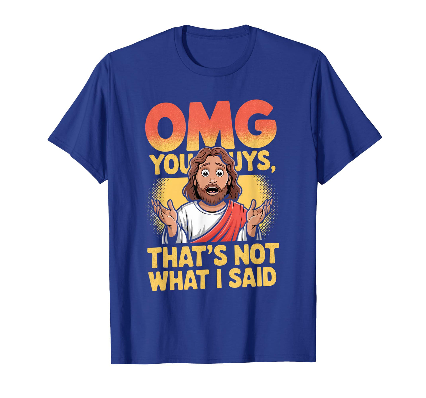 Funny Jesus That's Not What Said Religious God Christian Fun T-Shirt
