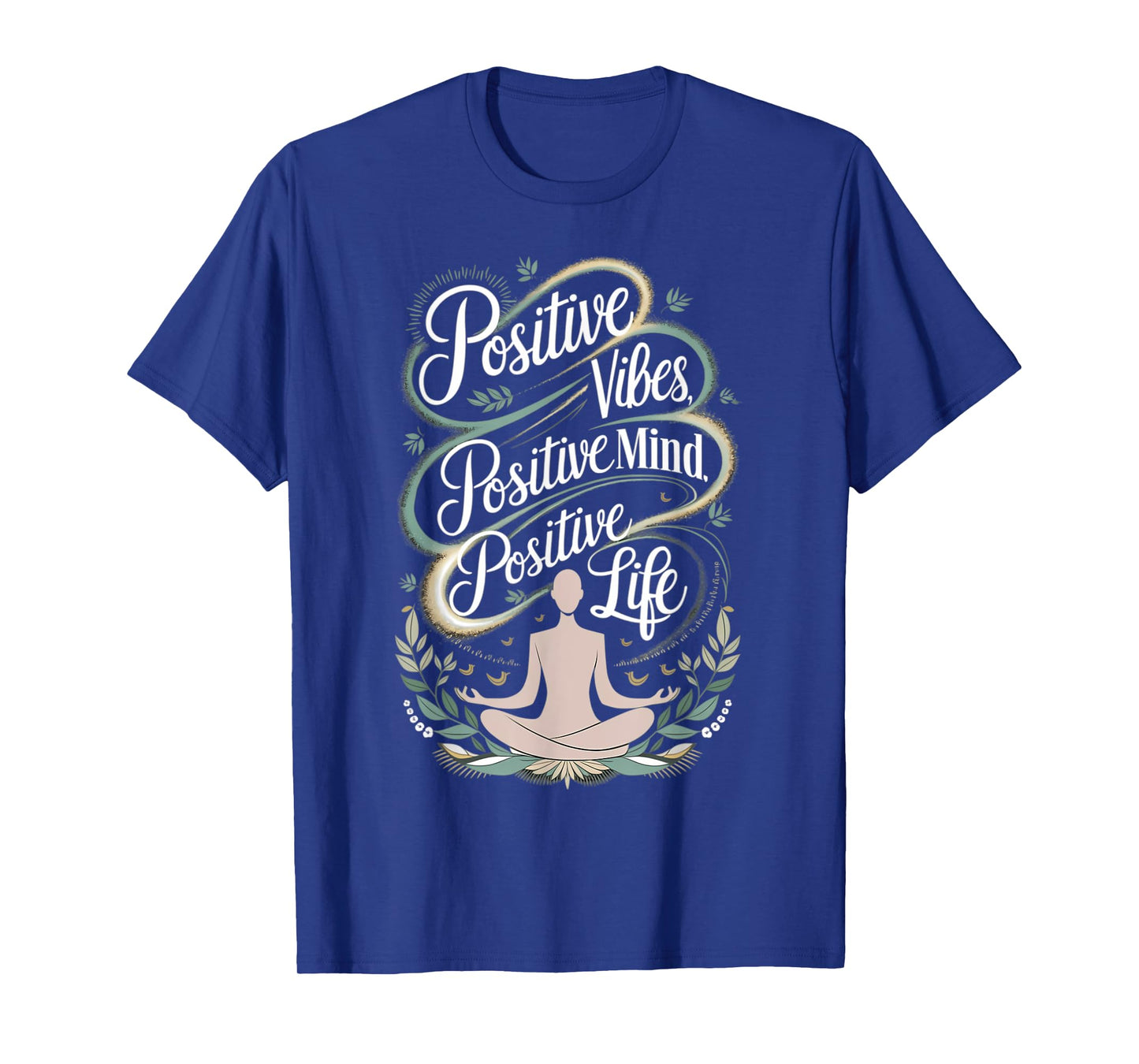 Positive Vibes Mind Life Spiritual Motivational T-Shirt